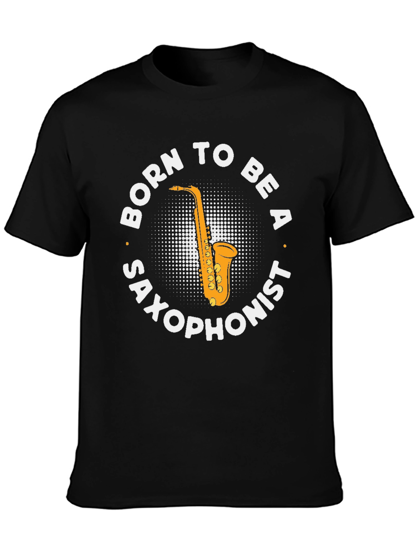 Born to Be a Saxophonist T-Shirt