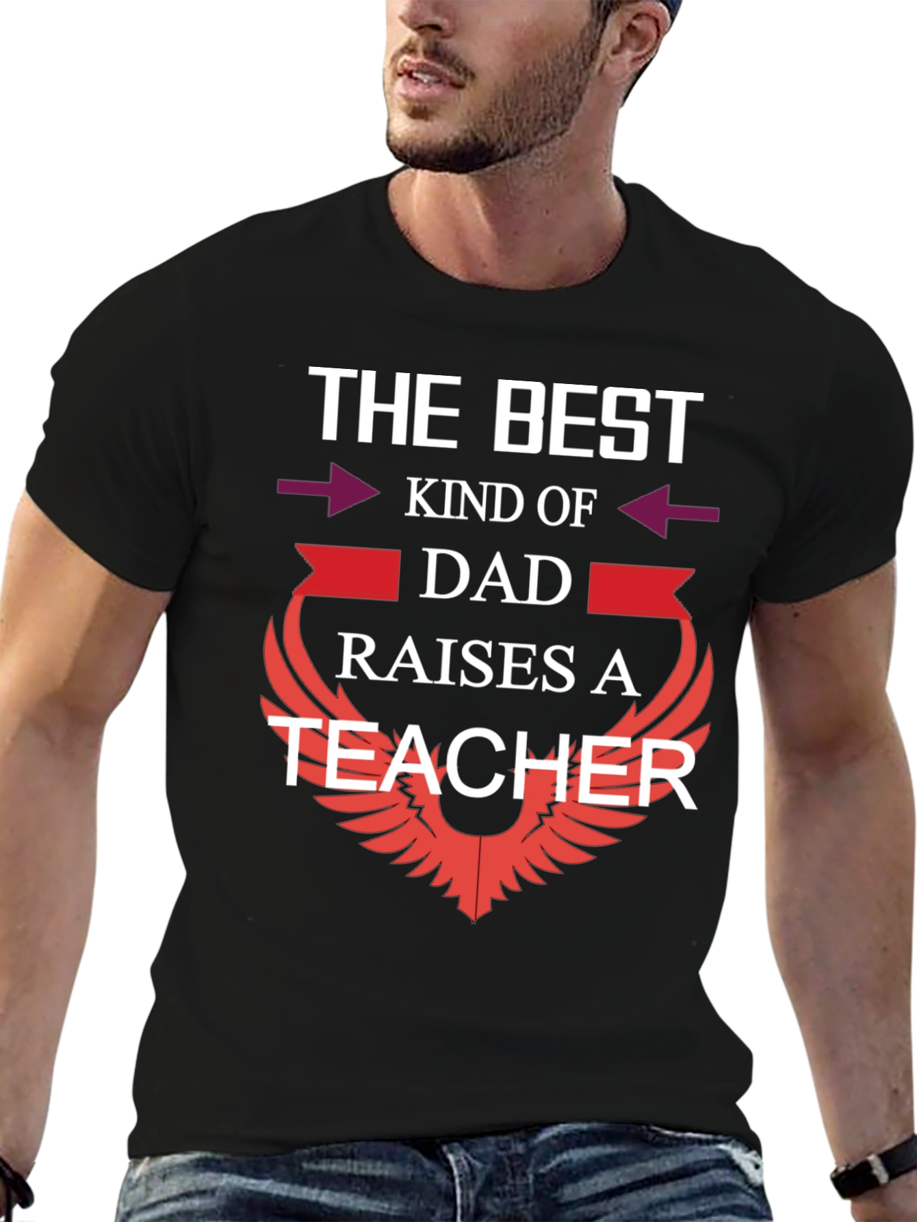 Best Dad Raises a Teacher Graphic T-Shirt
