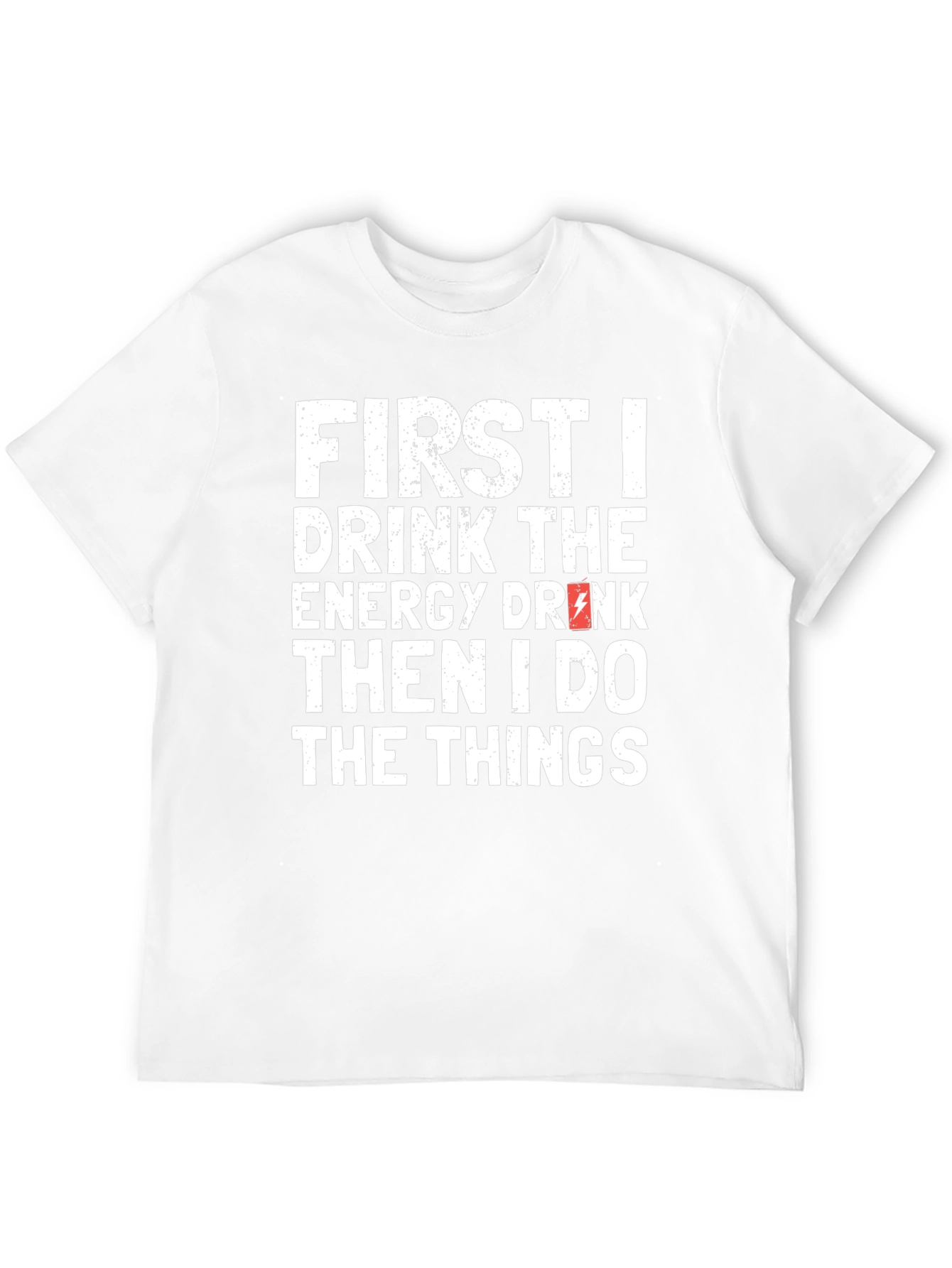 First I Drink the Energy Drink T-Shirt