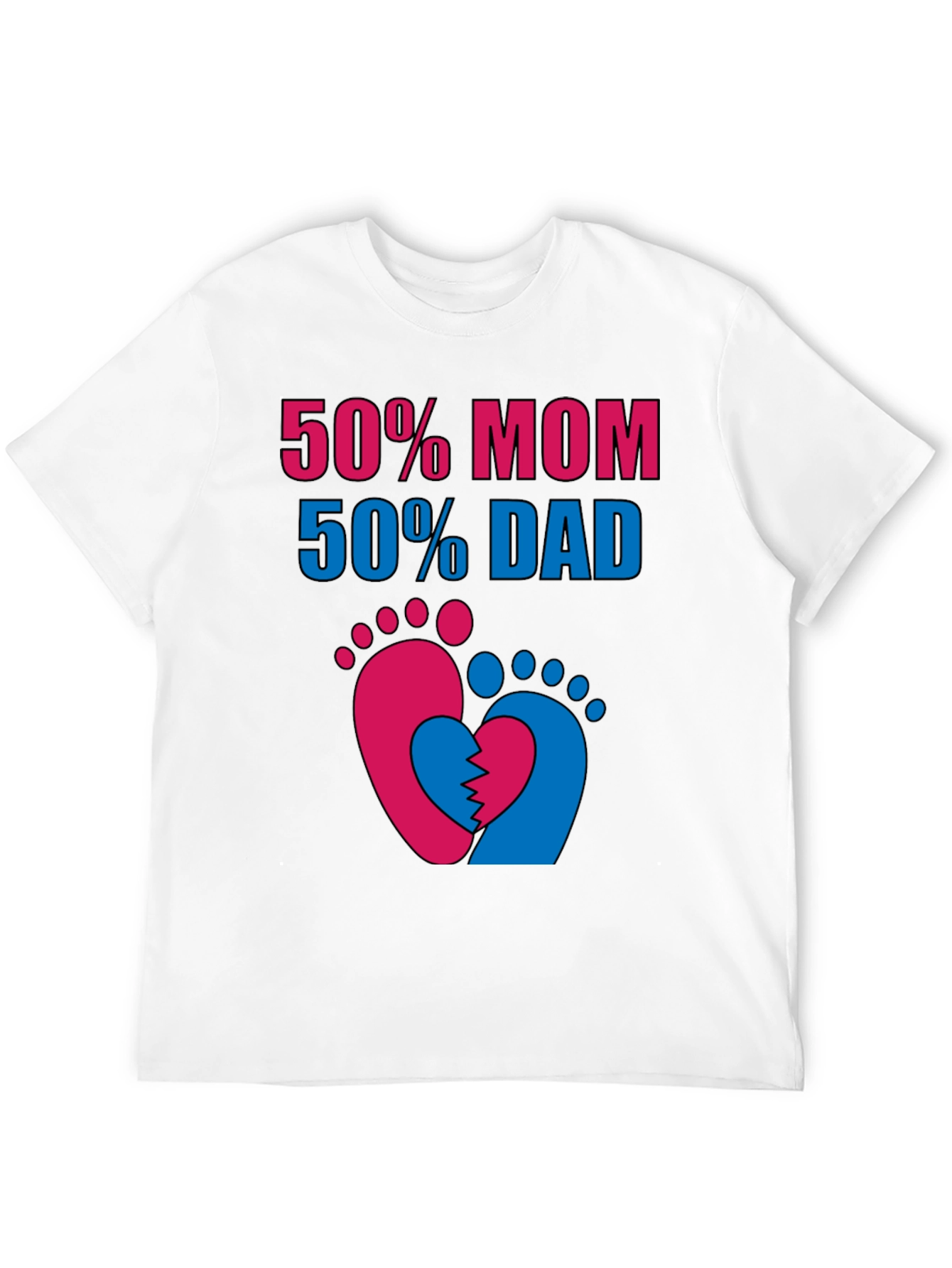50% Mom 50% Dad Unisex T-Shirt