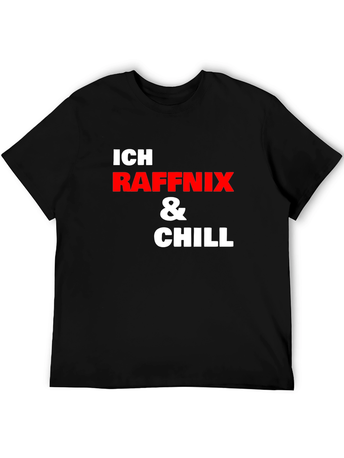 Ich Raffnix & Chill T-Shirt