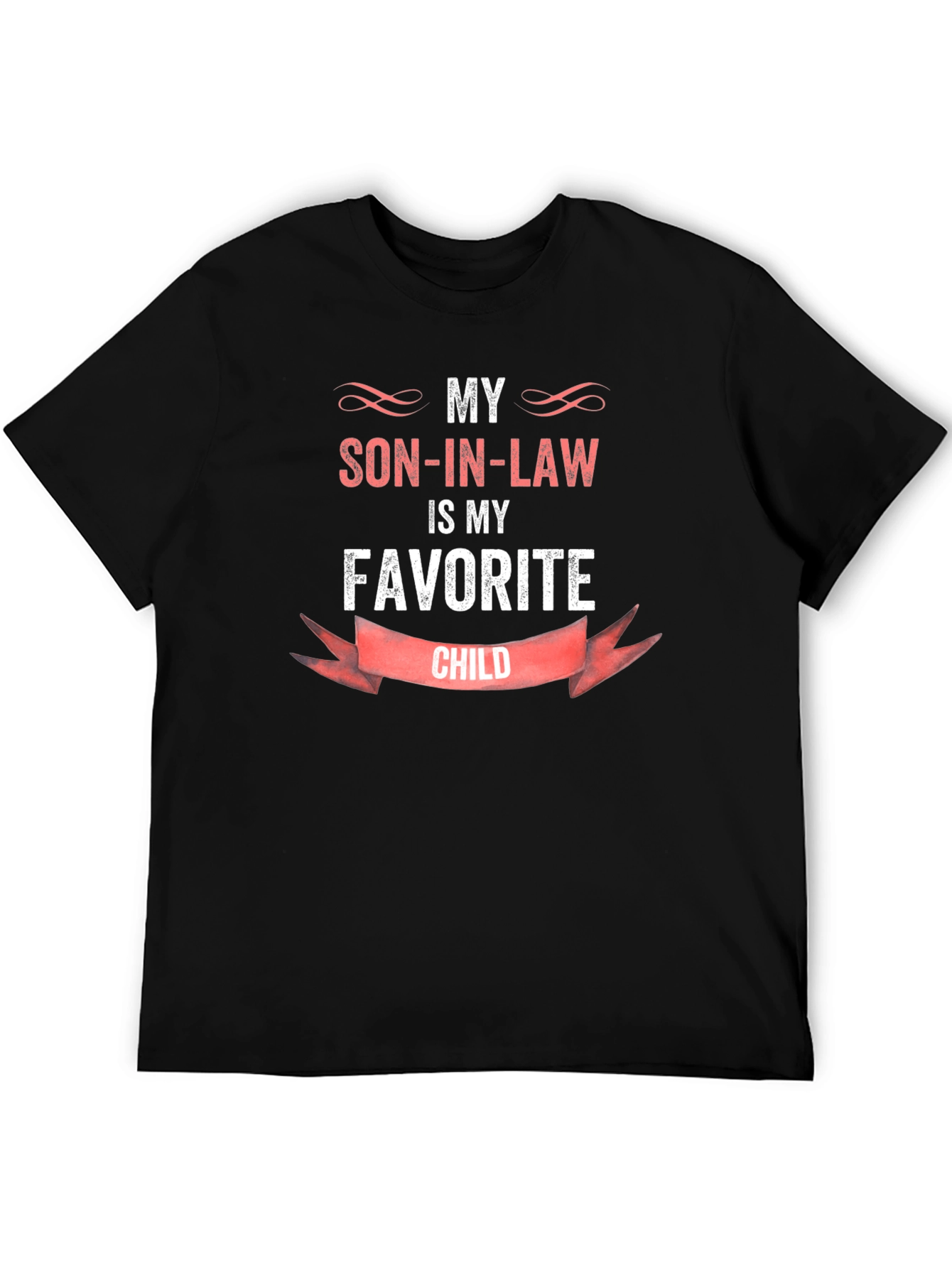 My Son-In-Law Is My Favorite Child Black T-Shirt