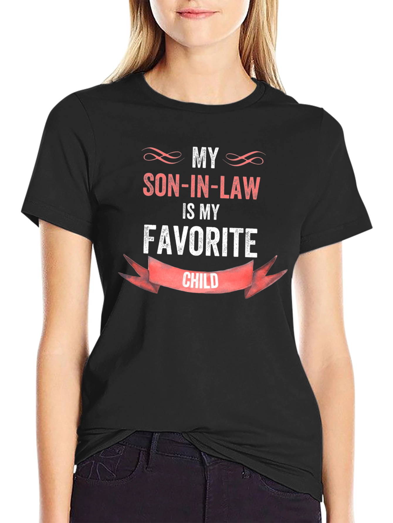 My Son-In-Law Is My Favorite Child Black T-Shirt