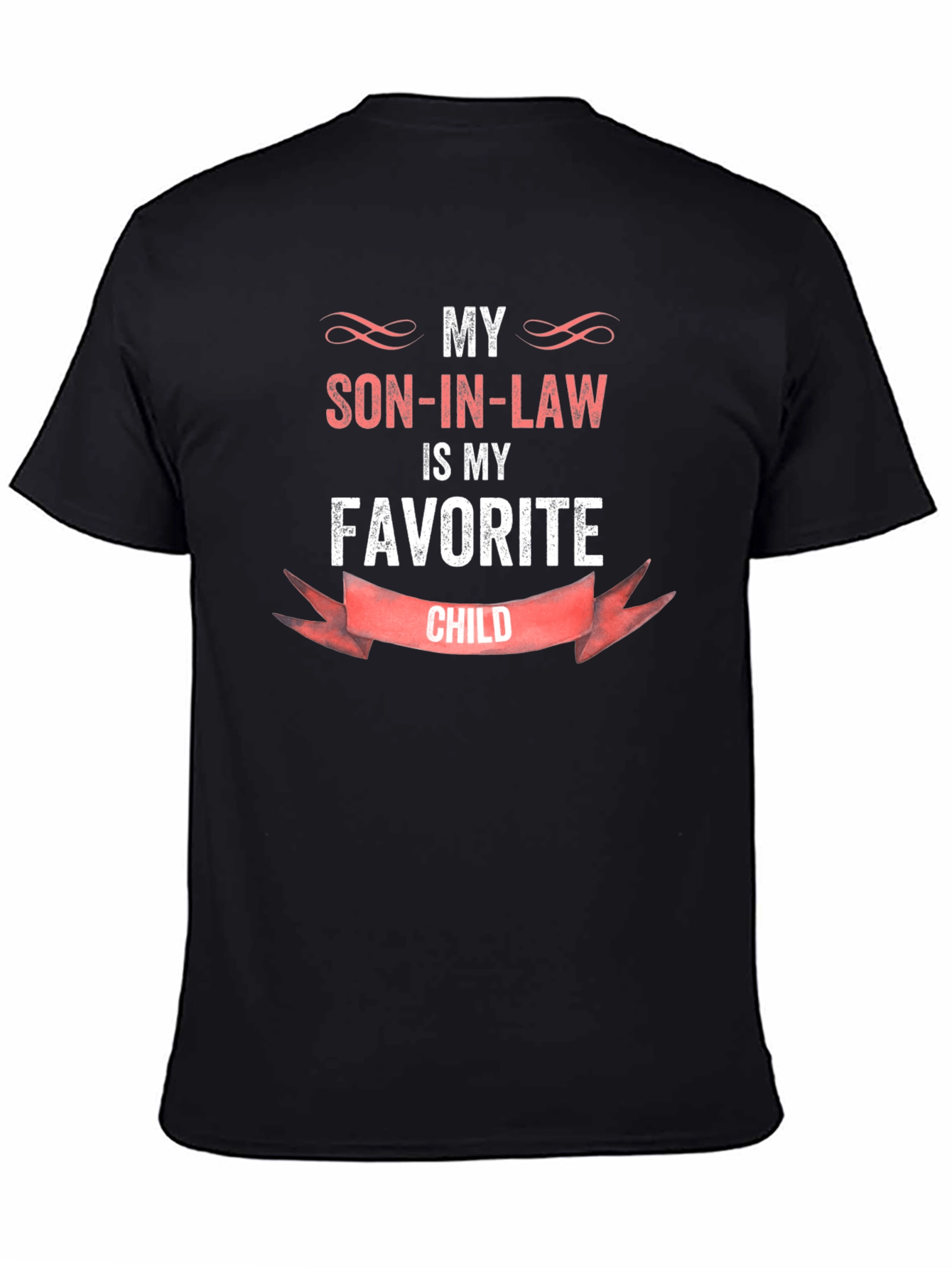 My Son-In-Law Is My Favorite Child Black T-Shirt