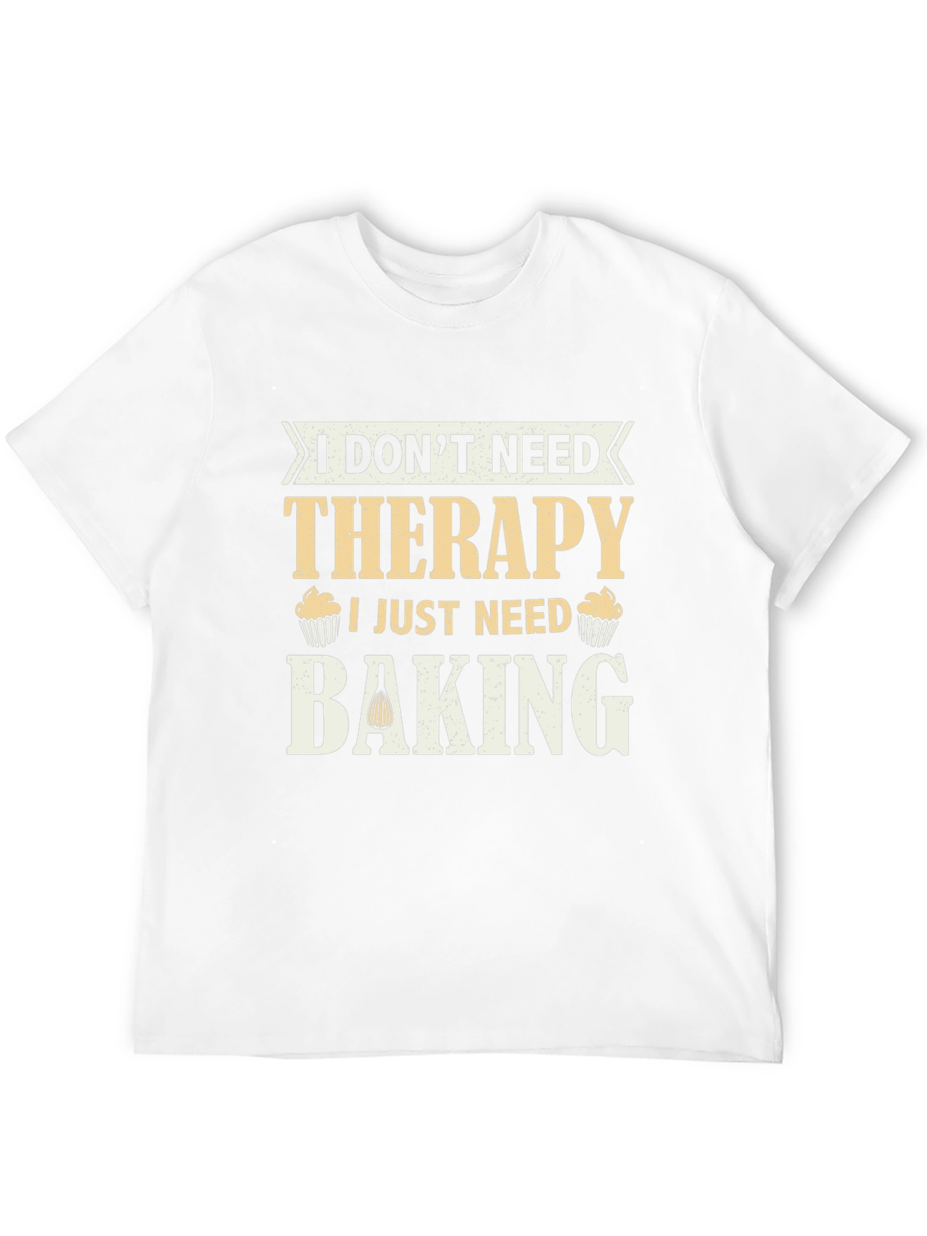 I Dont Need Therapy Baking T-Shirt