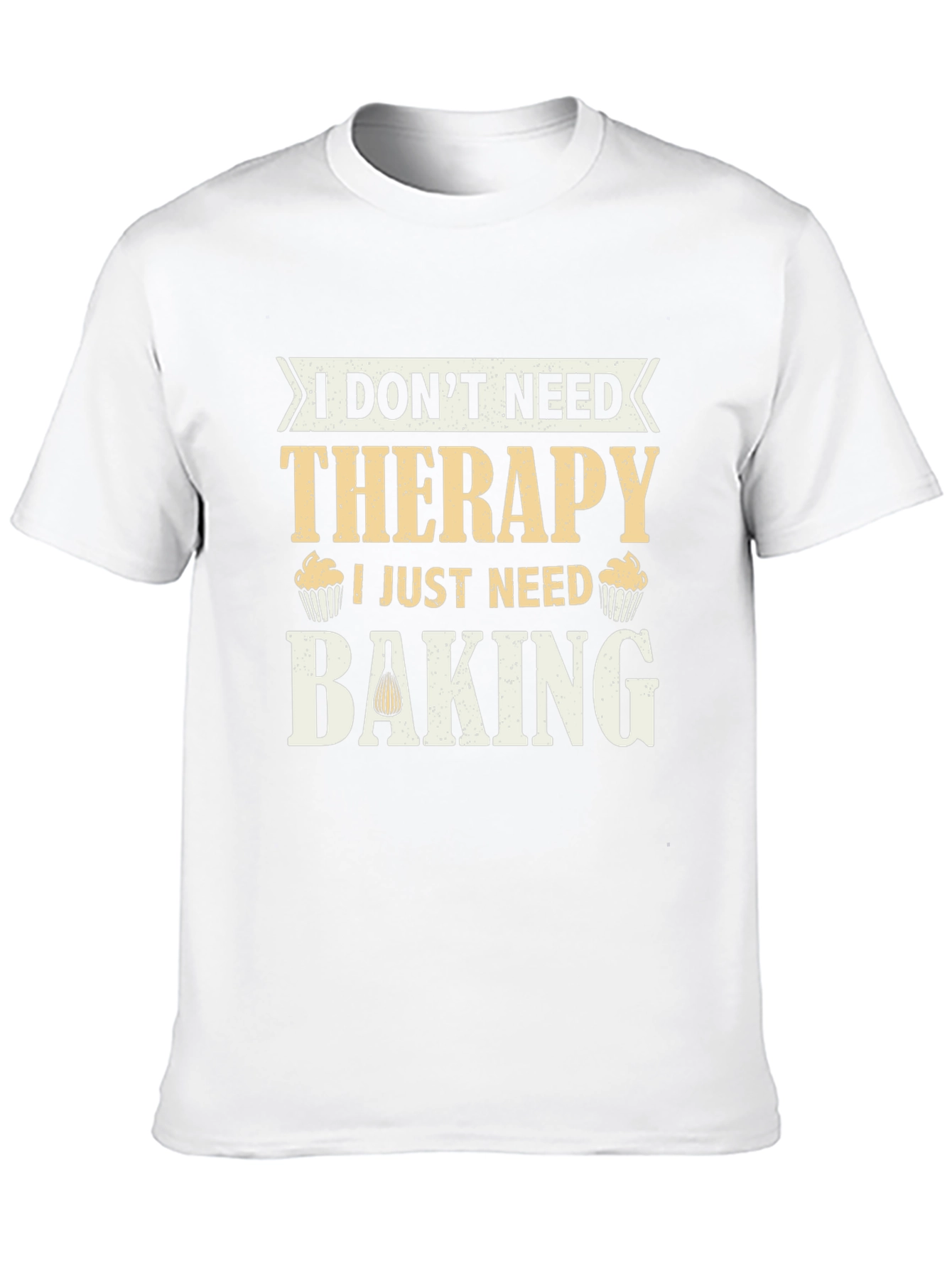 I Dont Need Therapy Baking T-Shirt