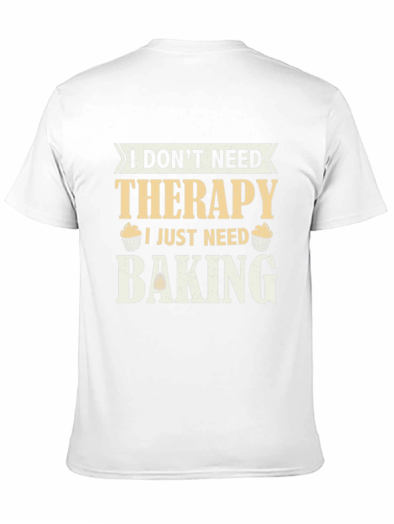 I Dont Need Therapy Baking T-Shirt