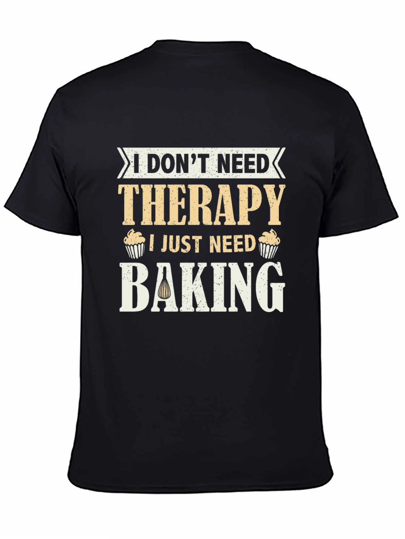 I Dont Need Therapy Baking T-Shirt
