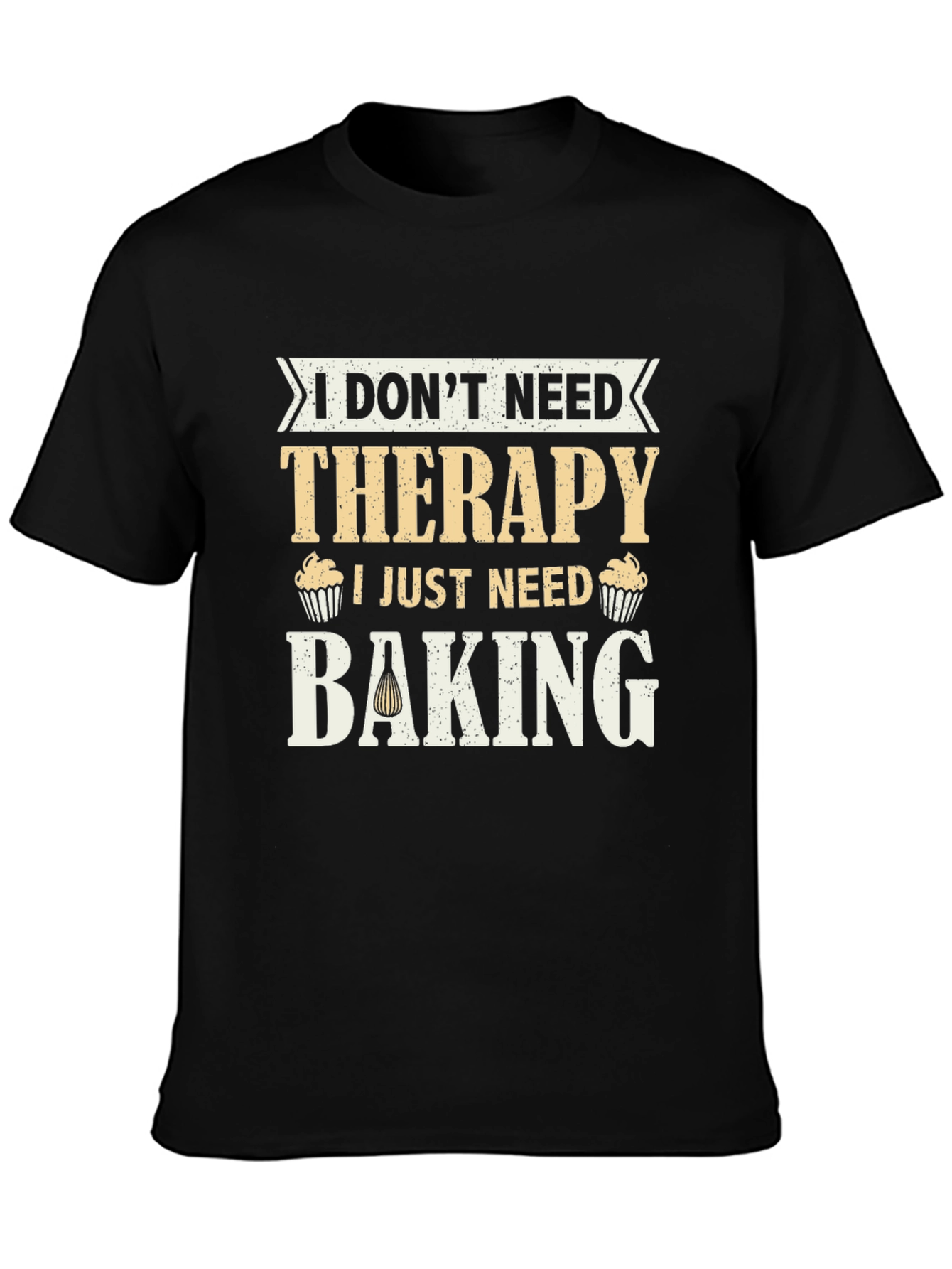 I Dont Need Therapy Baking T-Shirt