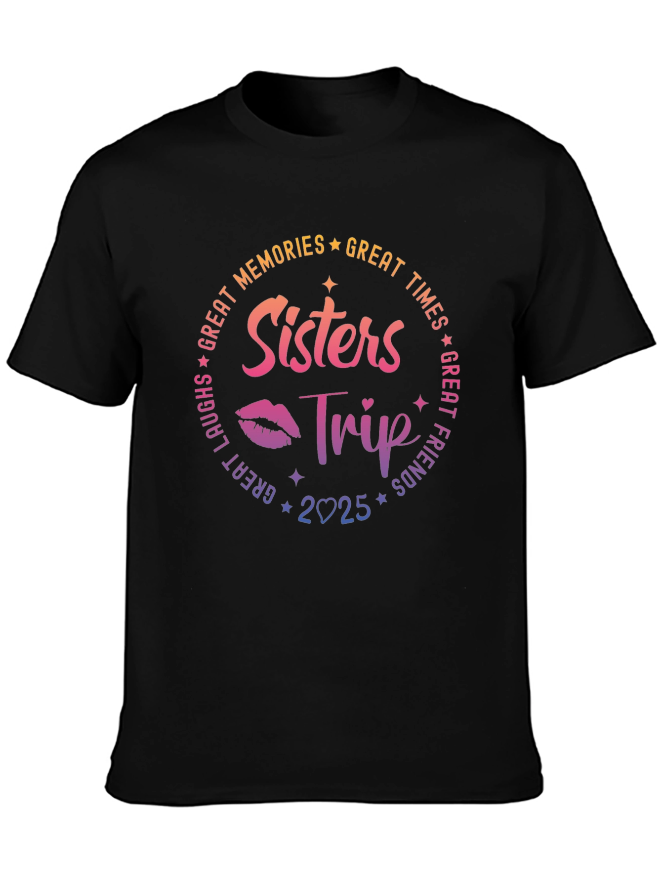 Sisters Trip 2025 T-Shirt: Memories & Friends