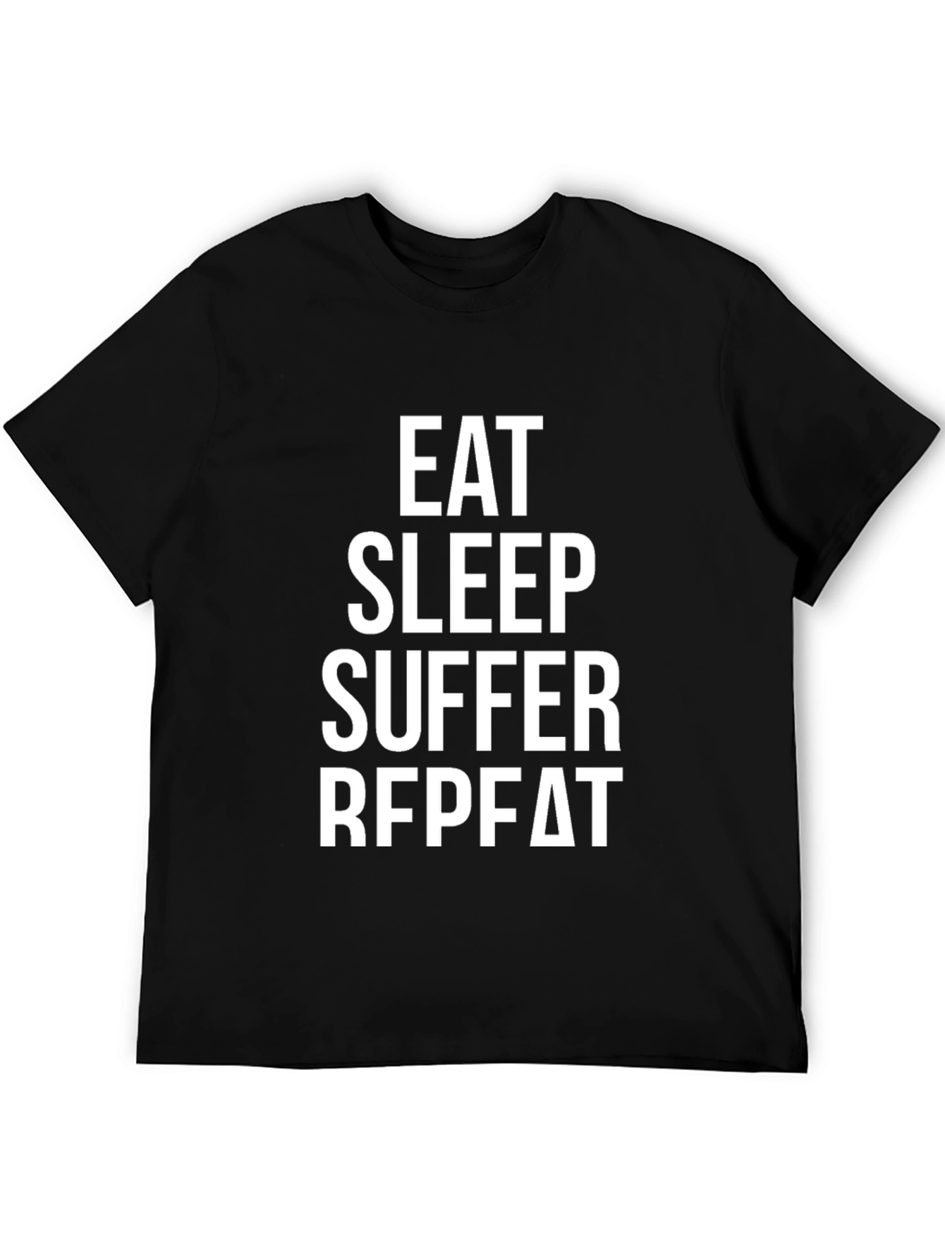 Eat Sleep Suffer Repeat Funny T-Shirt