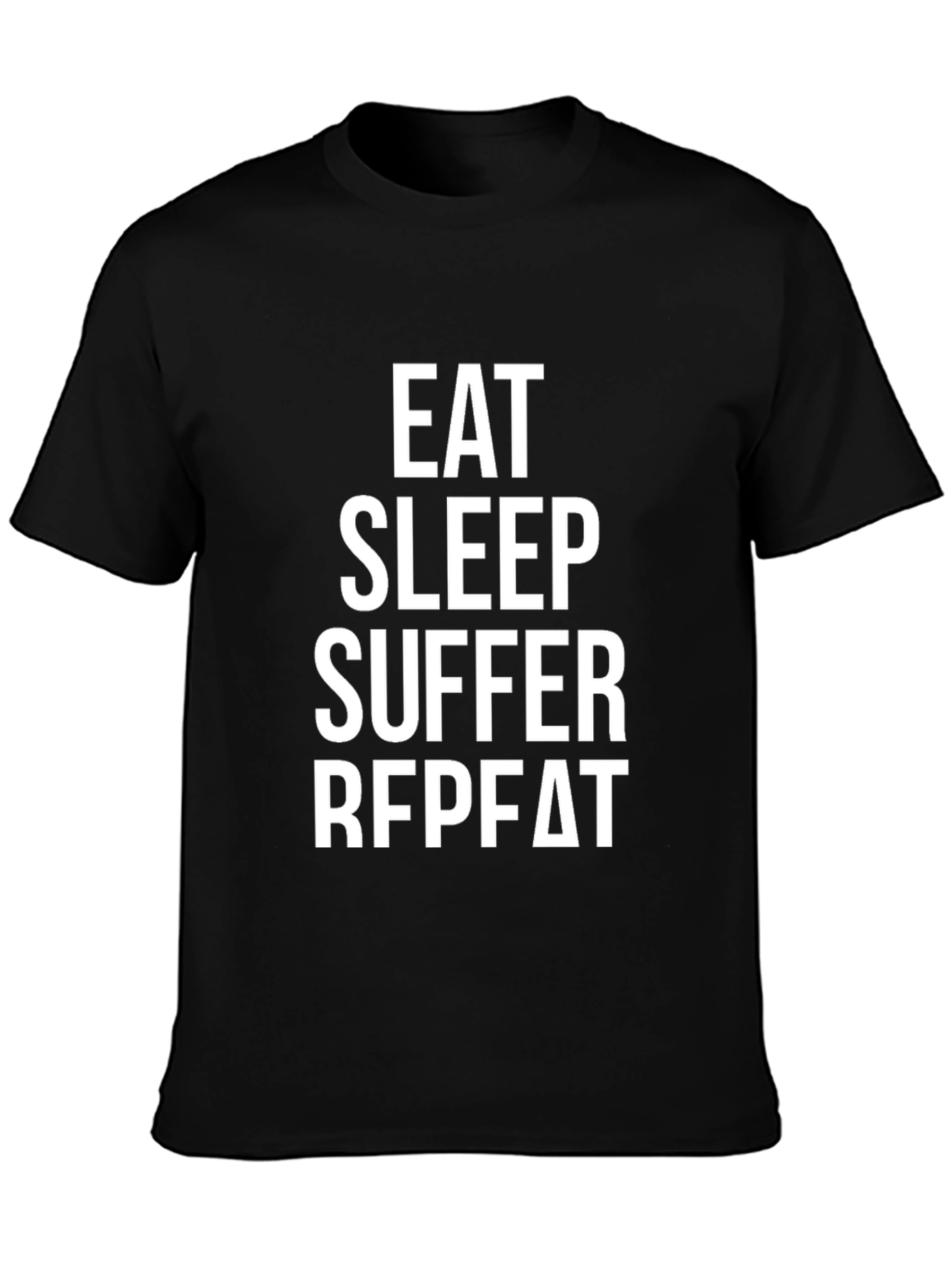 Eat Sleep Suffer Repeat Funny T-Shirt