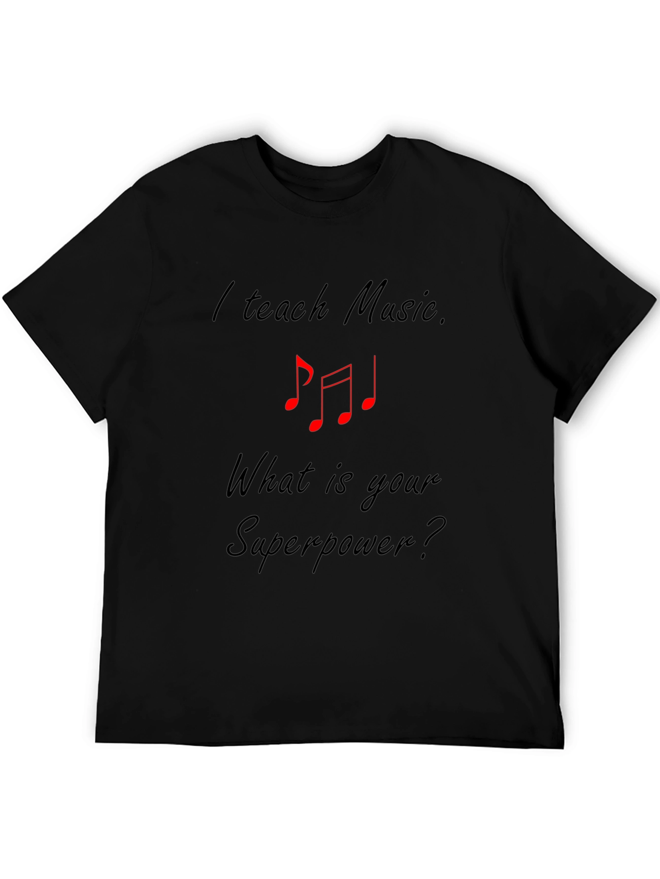 I Teach Music Superpower Graphic T-Shirt