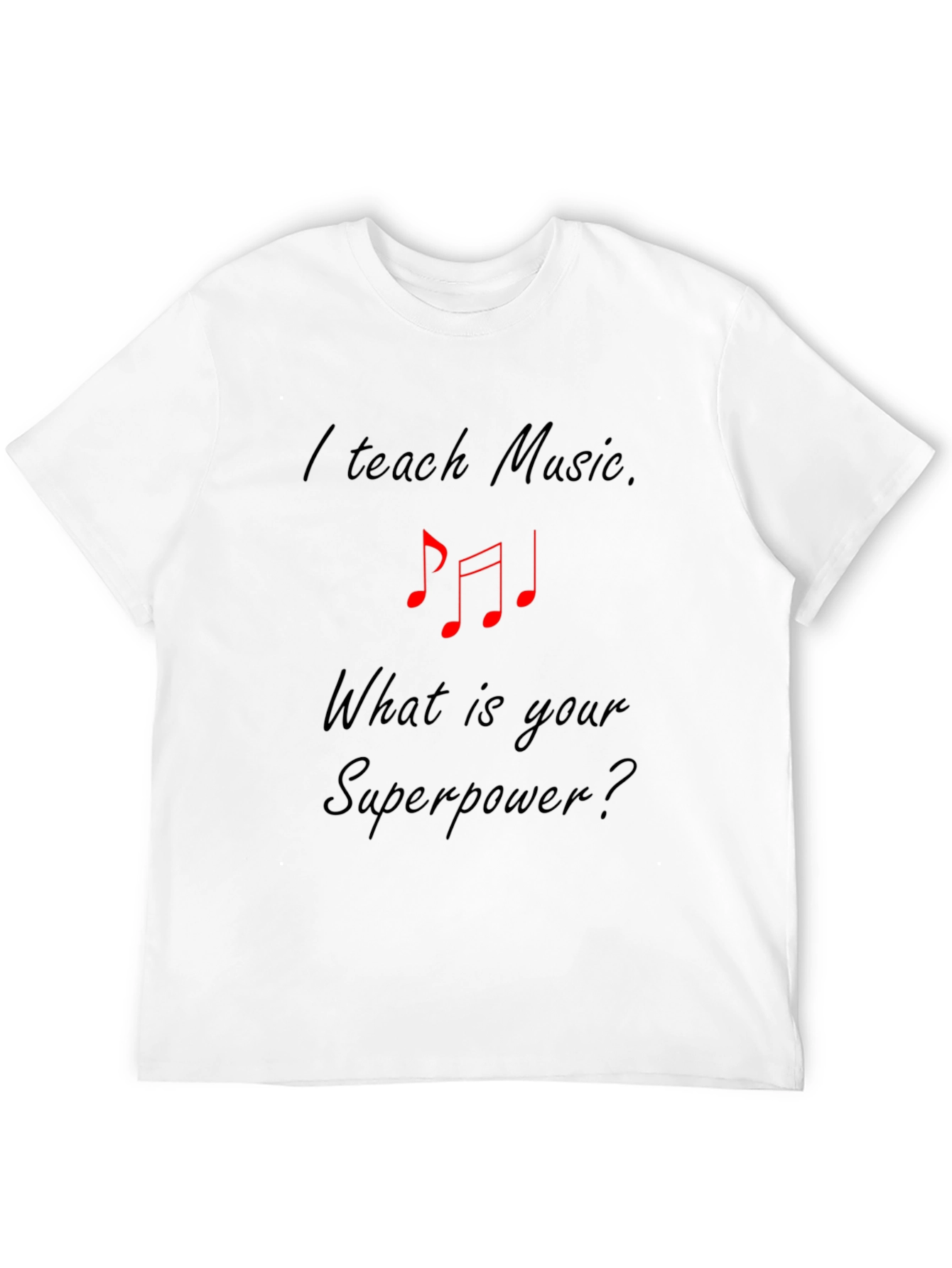 I Teach Music Superpower Graphic T-Shirt