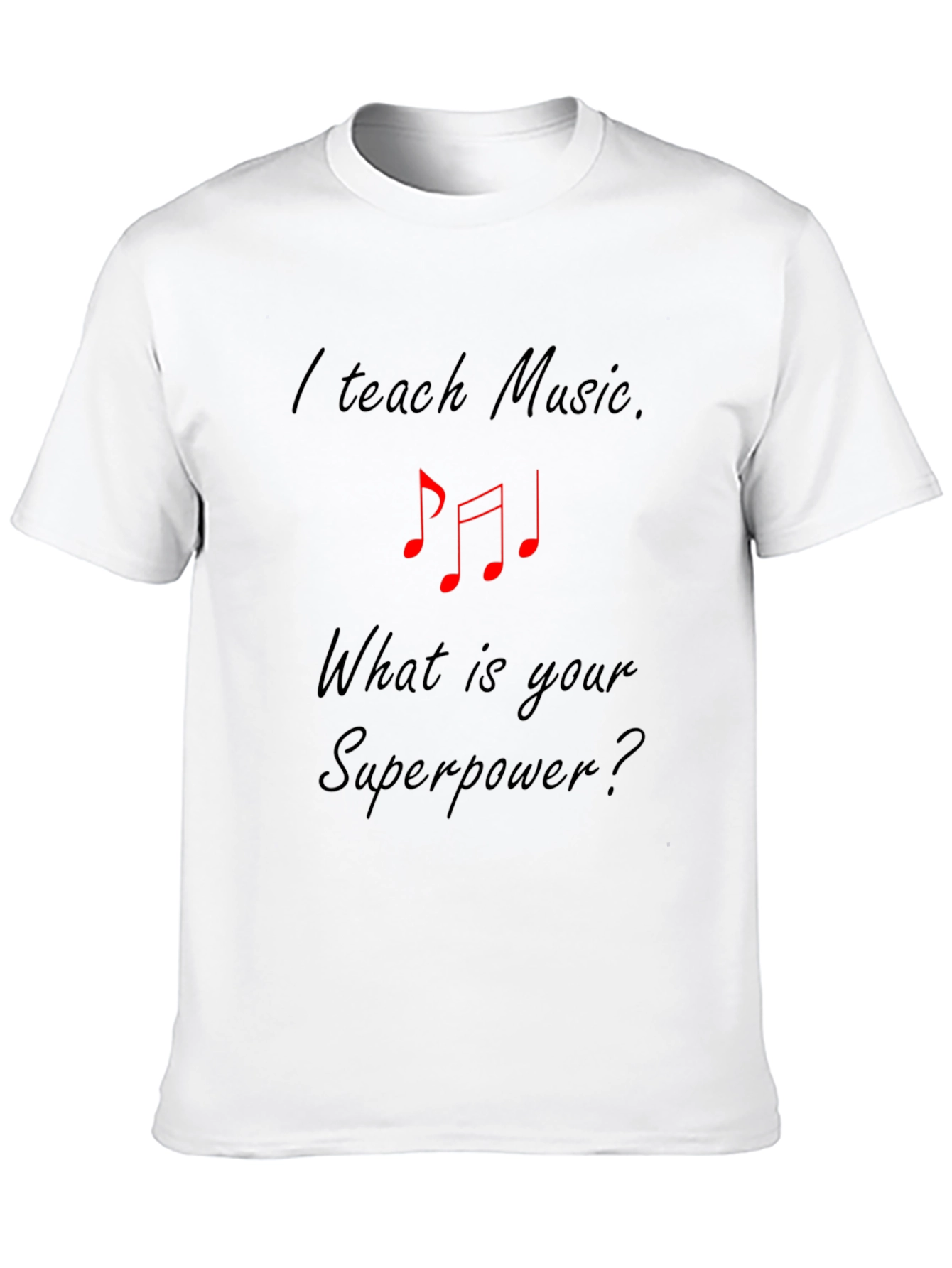 I Teach Music Superpower Graphic T-Shirt