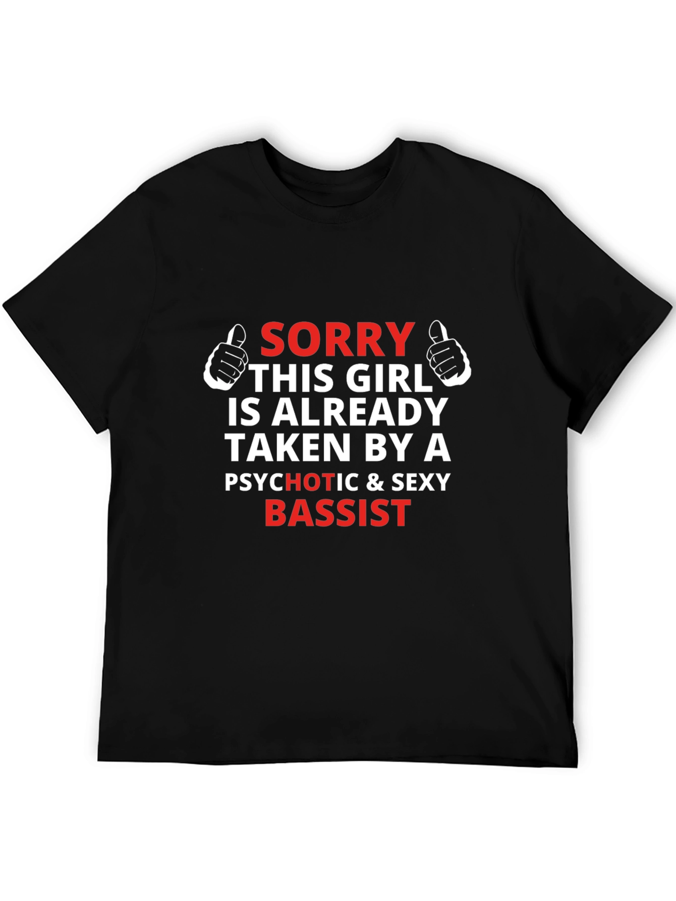 Sorry Taken Bassist Graphic Tee