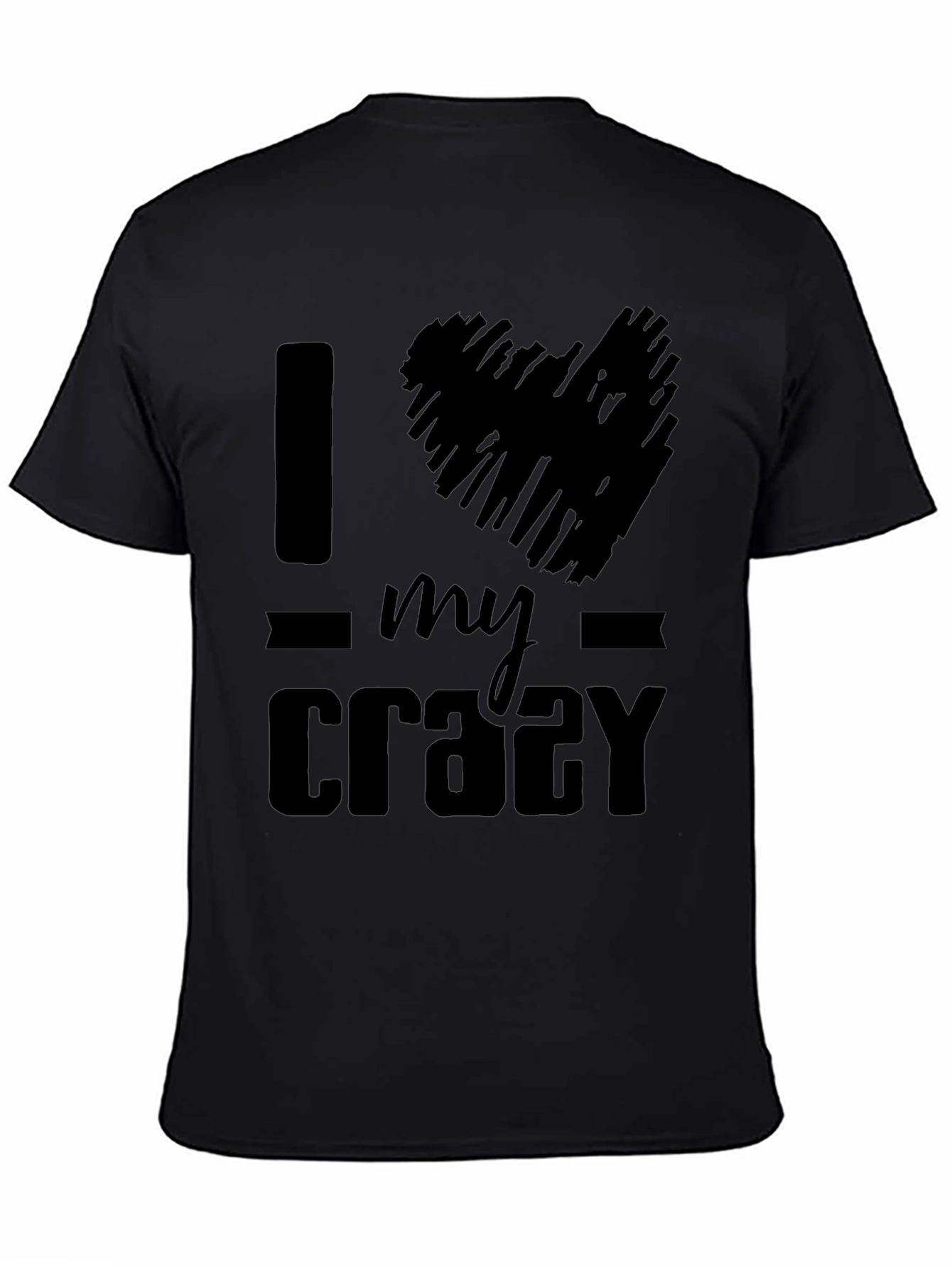 I Heart My Crazy T-Shirt - Black Graphic Tee