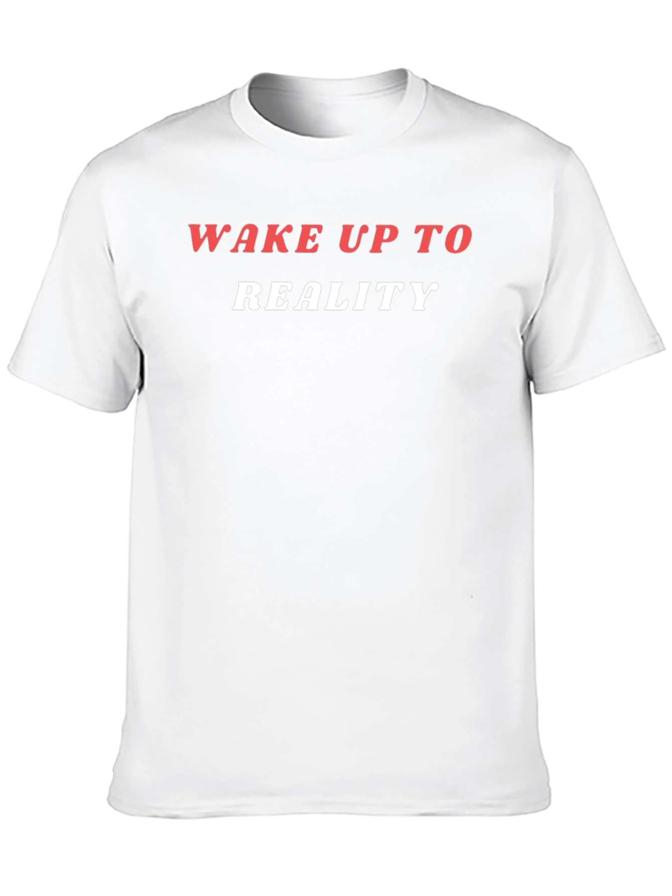 Wake Up To Reality Graphic T-Shirt