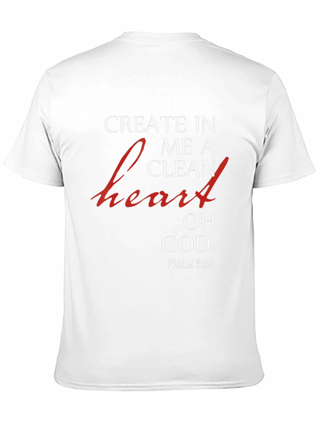 Create in Me a Clean Heart Christian T-Shirt