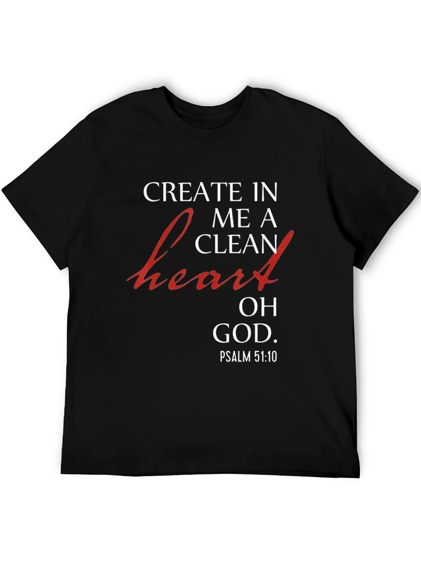 Create in Me a Clean Heart Christian T-Shirt