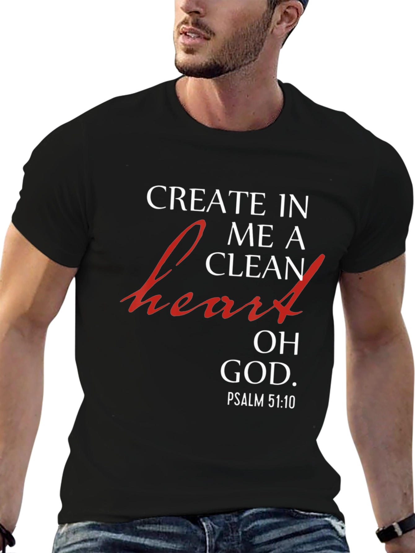 Create in Me a Clean Heart Christian T-Shirt