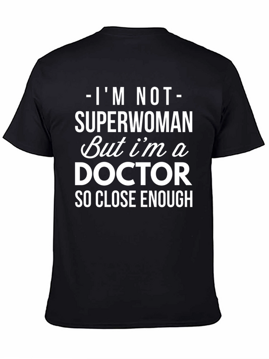 Im Not Superwoman Doctor T-Shirt