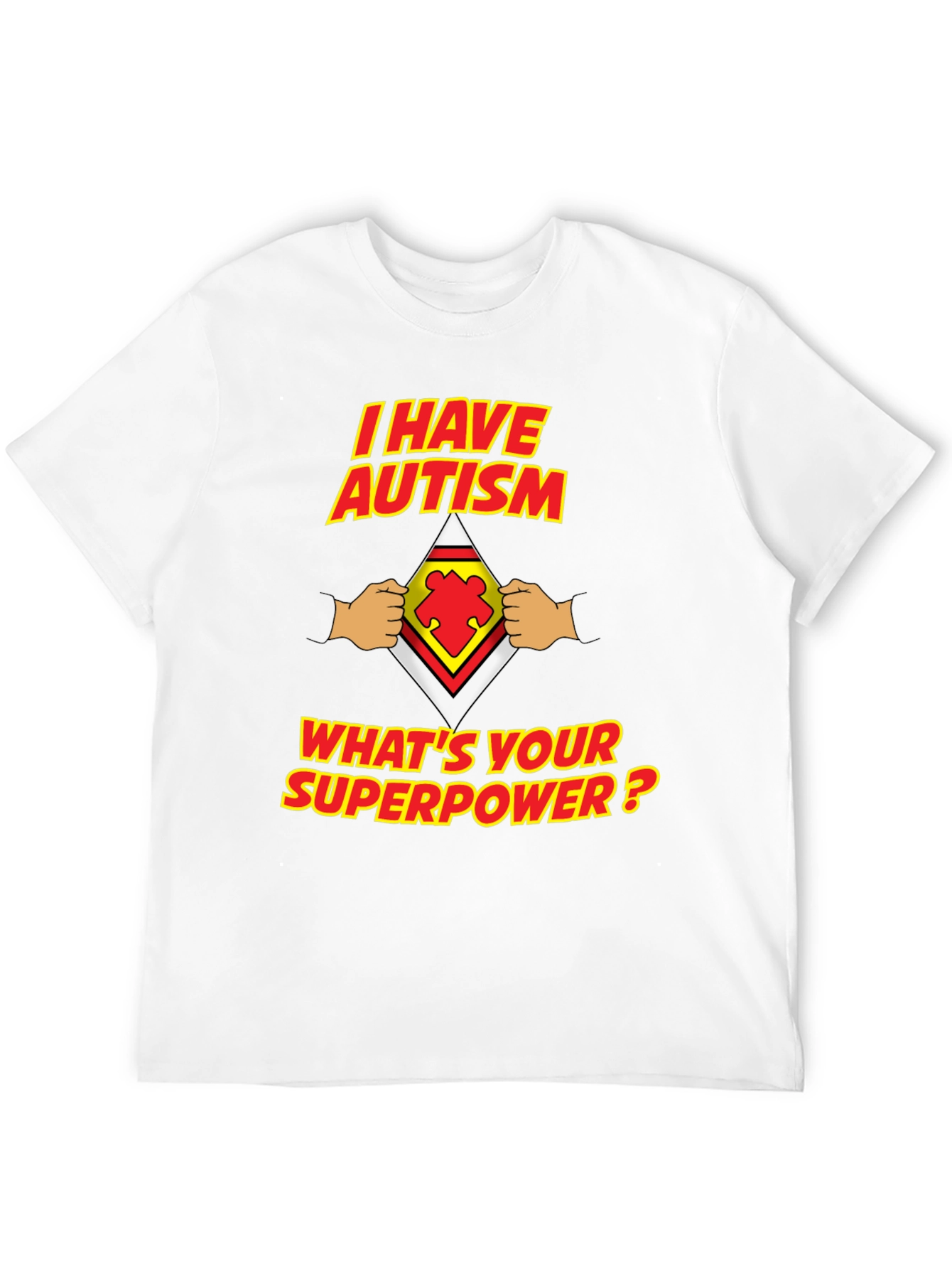 I Have Autism Whats Your Superpower T-Shirt