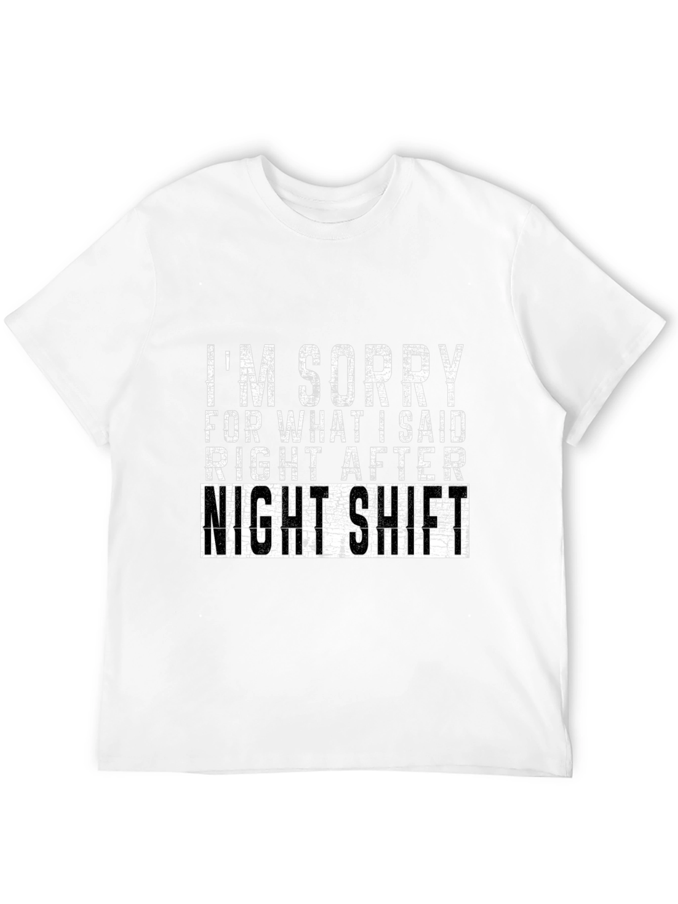 Night Shift Graphic Tee - Funny Apology T-Shirt
