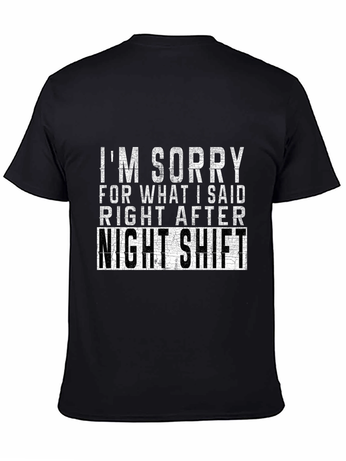 Night Shift Graphic Tee - Funny Apology T-Shirt
