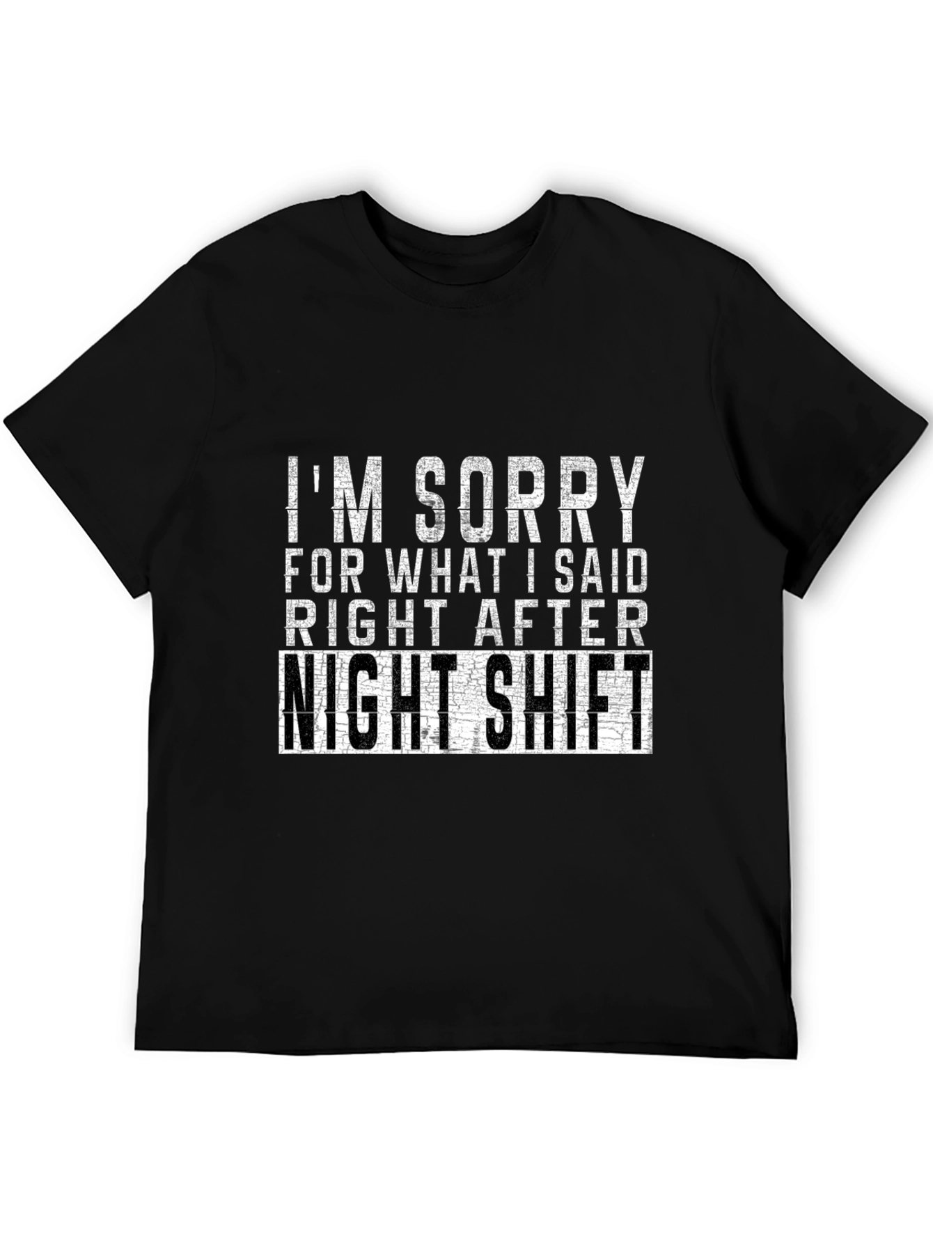 Night Shift Graphic Tee - Funny Apology T-Shirt