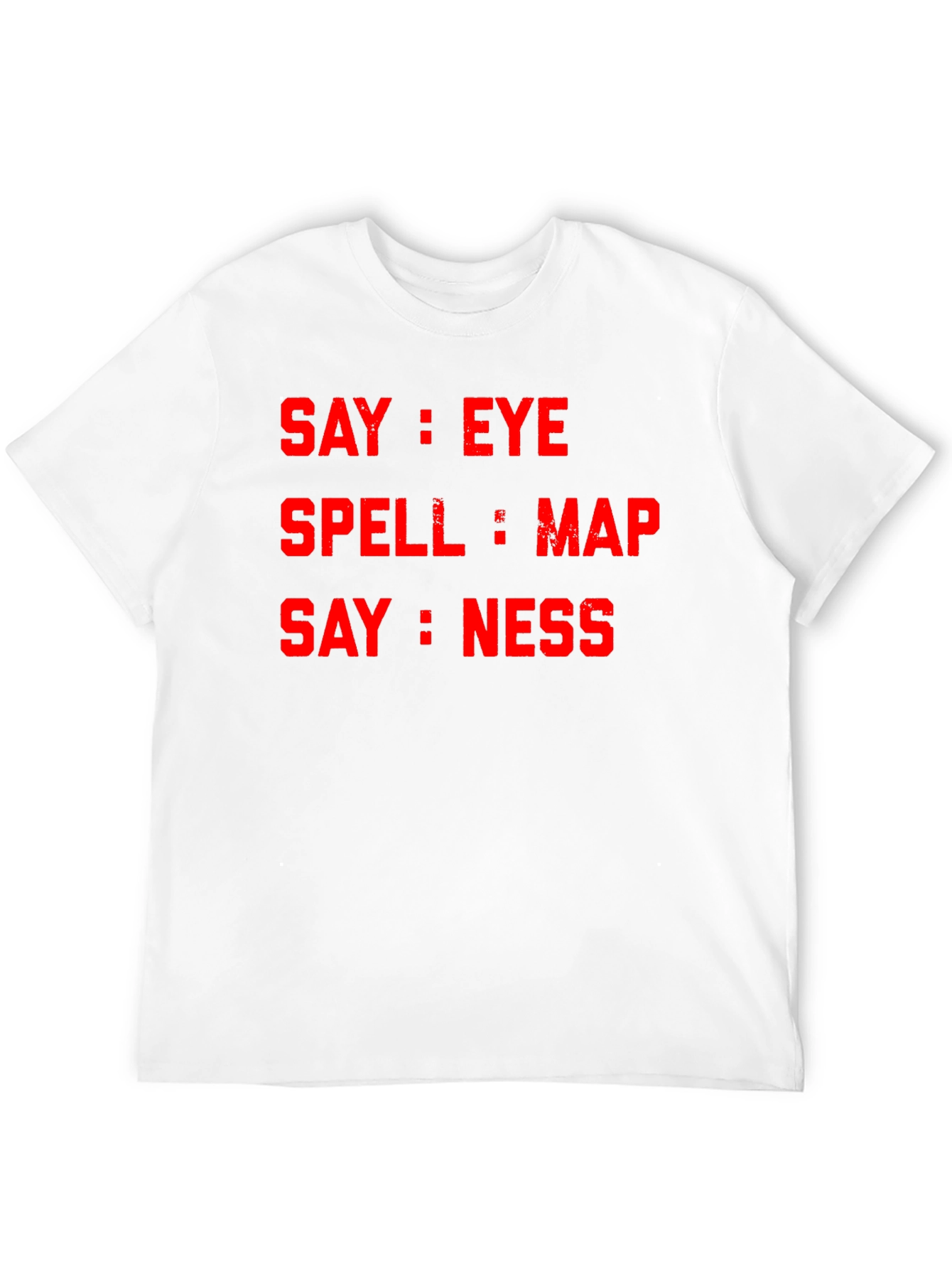Say Eye Spell Map Say Ness T-Shirt