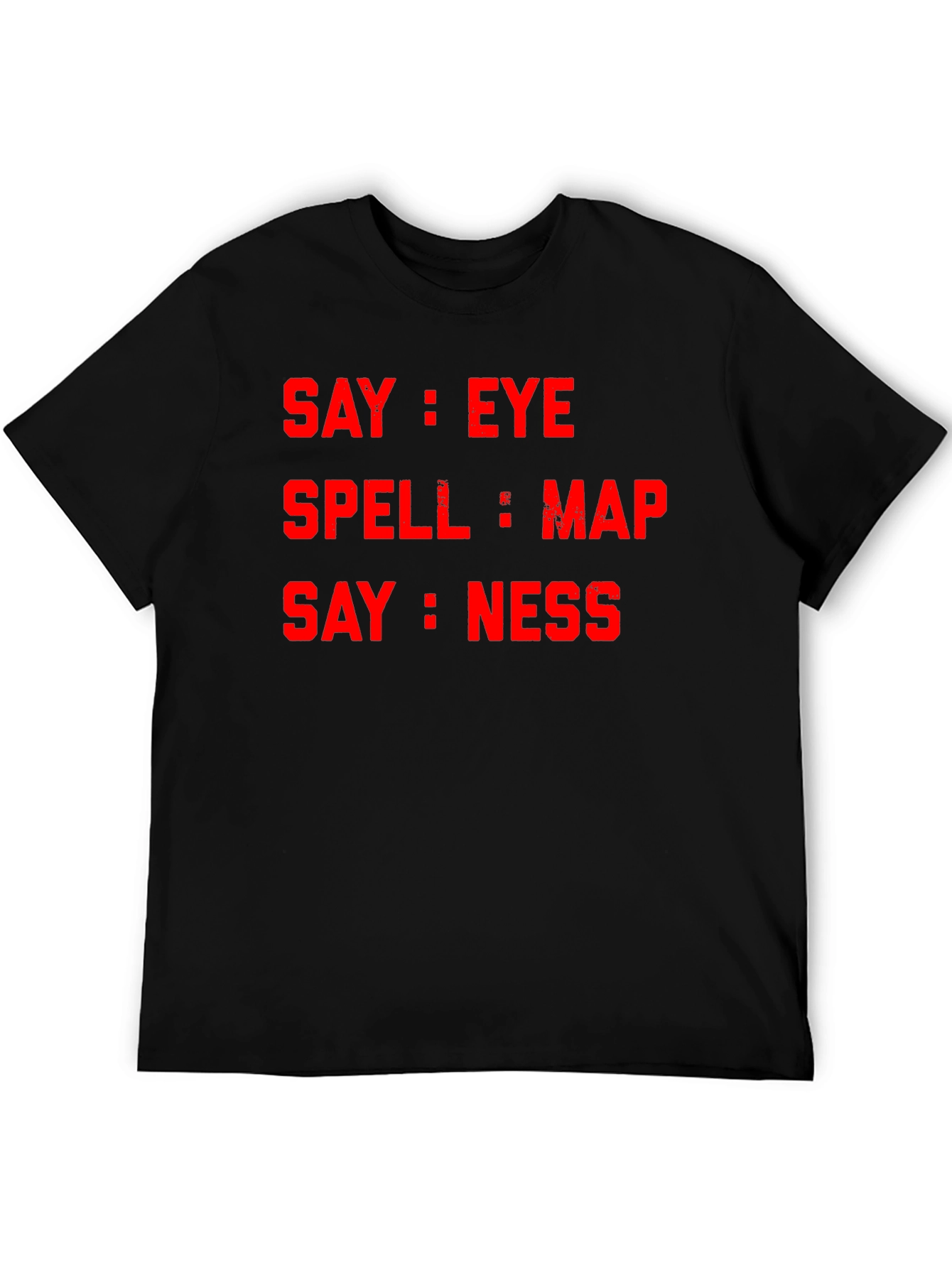 Say Eye Spell Map Say Ness T-Shirt