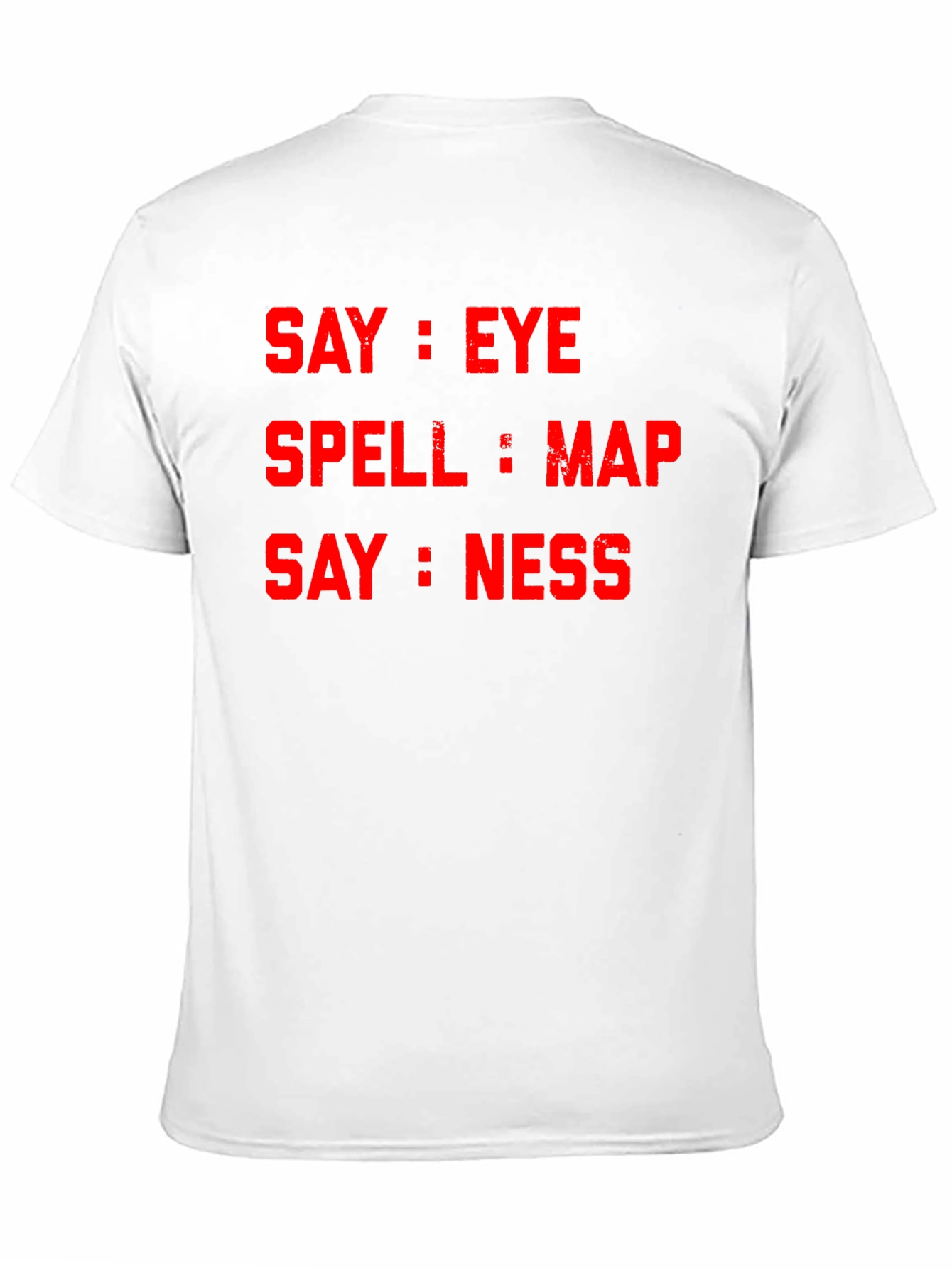 Say Eye Spell Map Say Ness T-Shirt