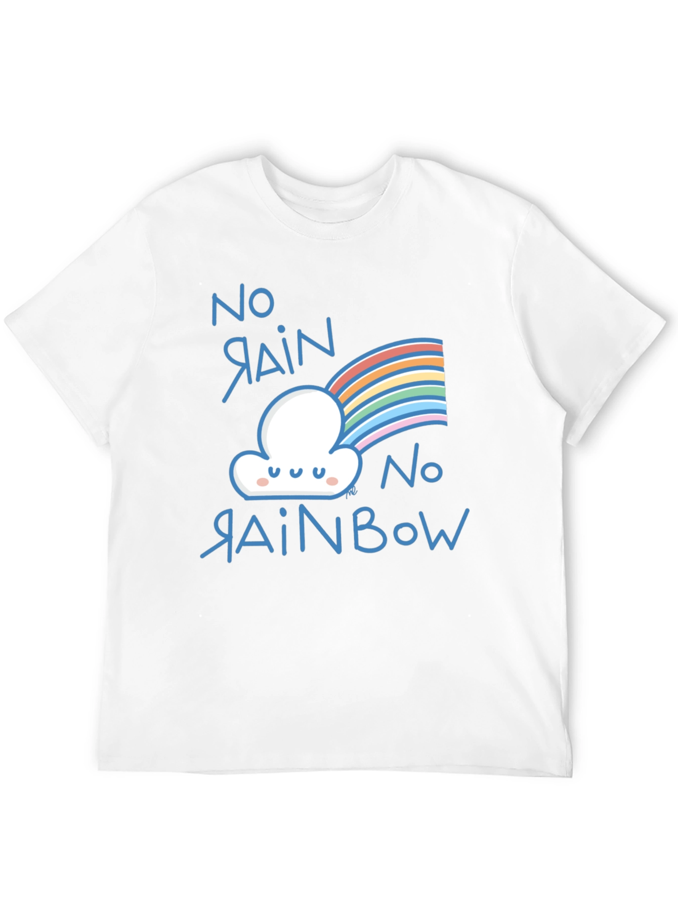 No Rain No Rainbow Graphic Tee Shirt