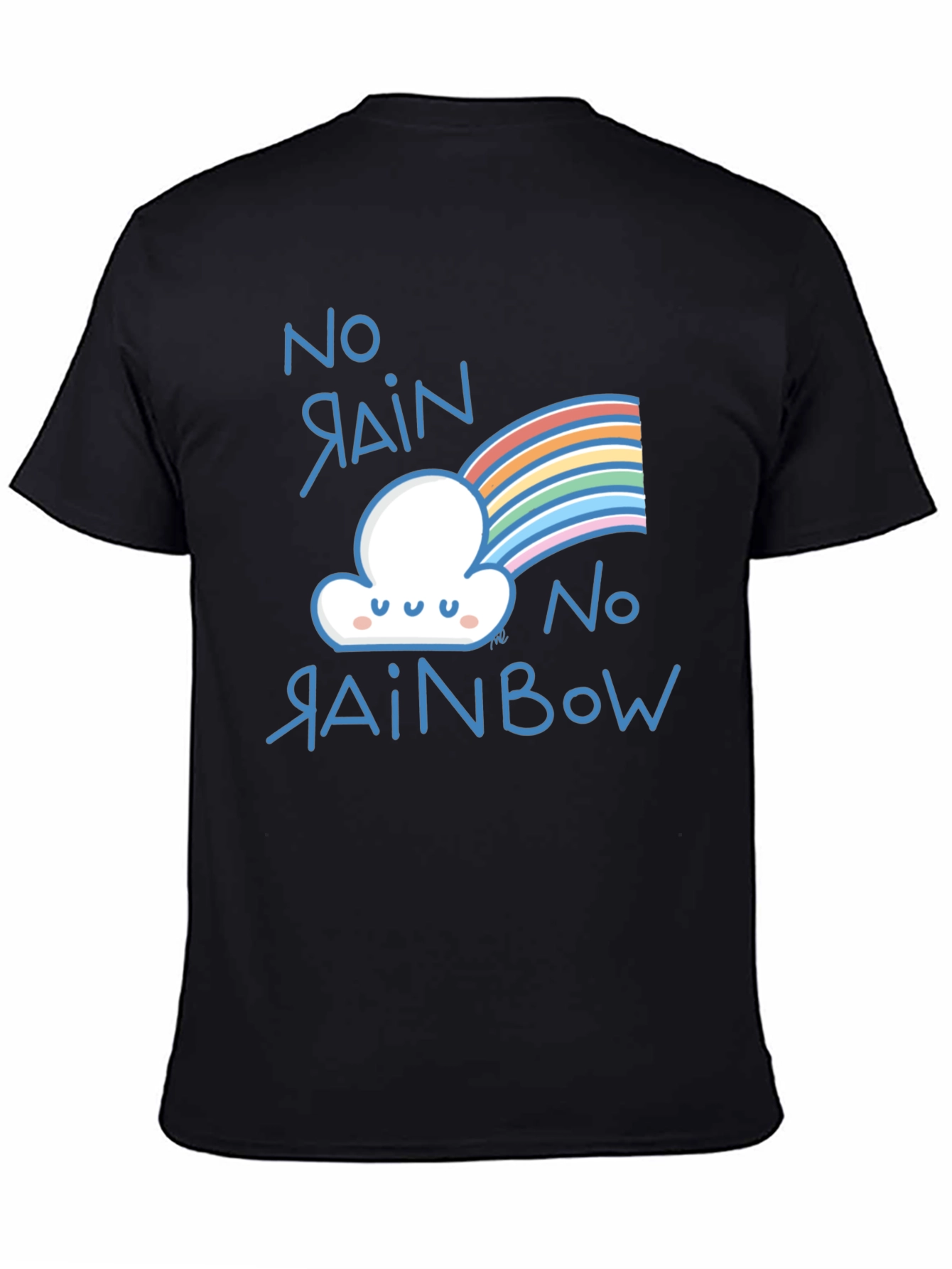 No Rain No Rainbow Graphic Tee Shirt
