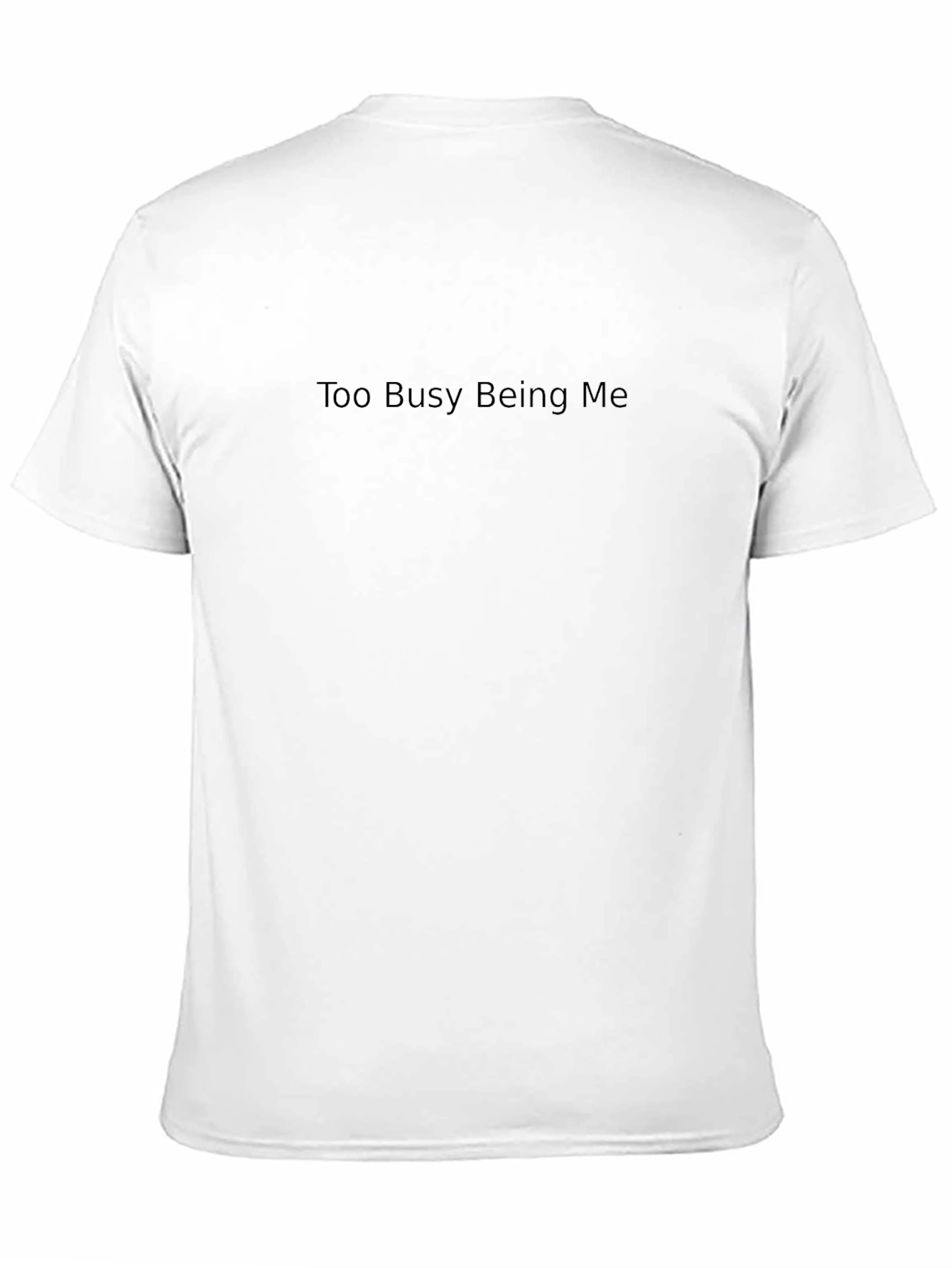 Too Busy Being Me - Black Graphic Tee