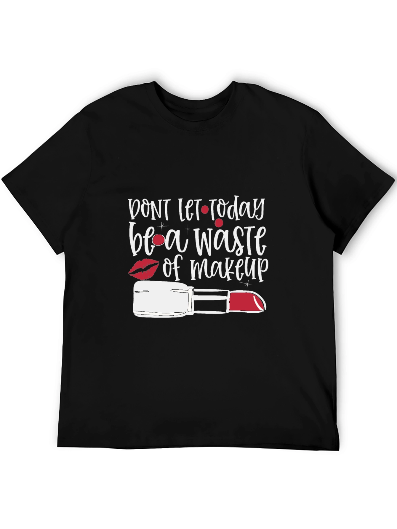 Dont Waste Makeup Graphic Tee
