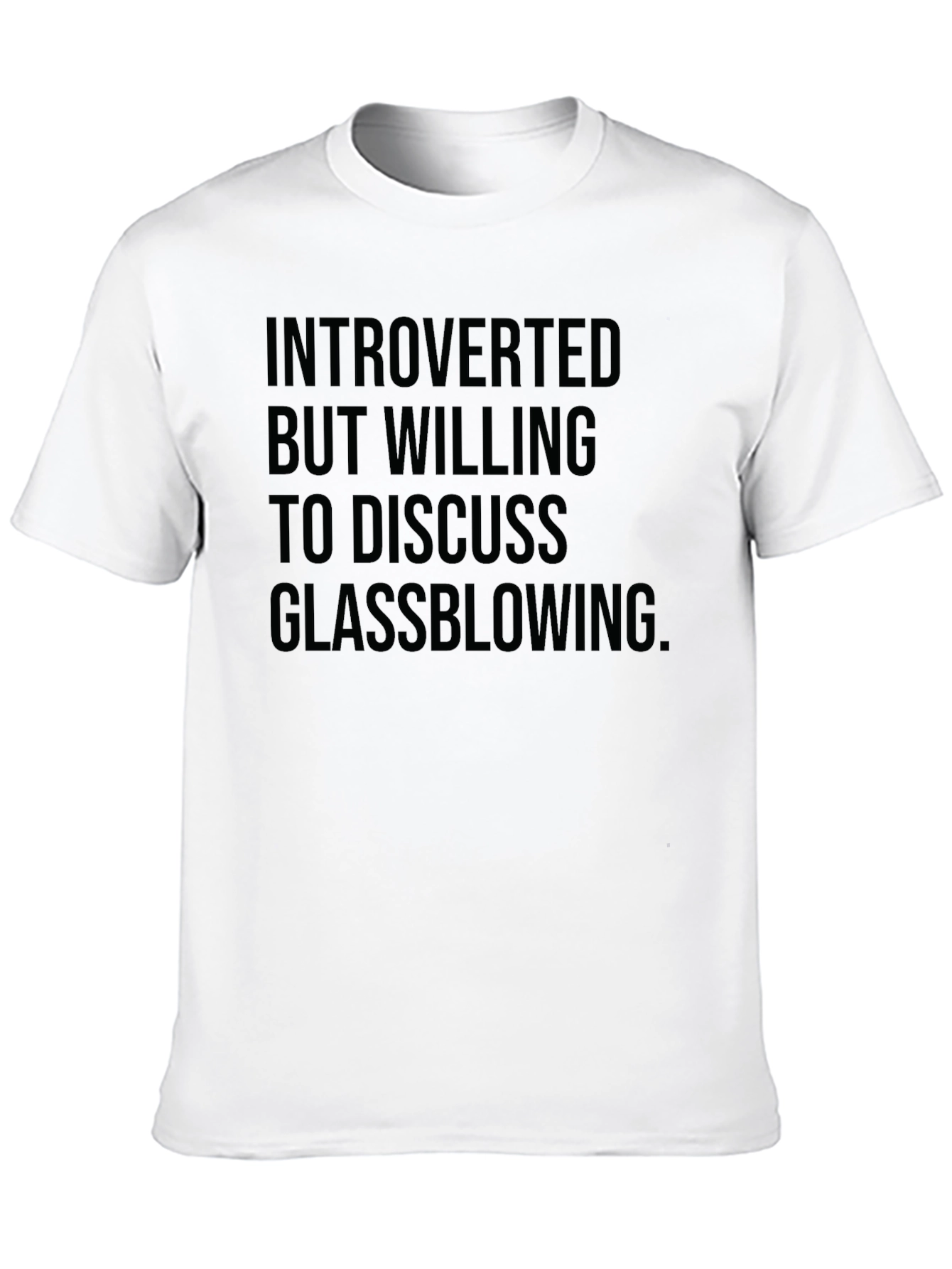 Introverted Glassblowing T-Shirt - Funny Hobby Tee