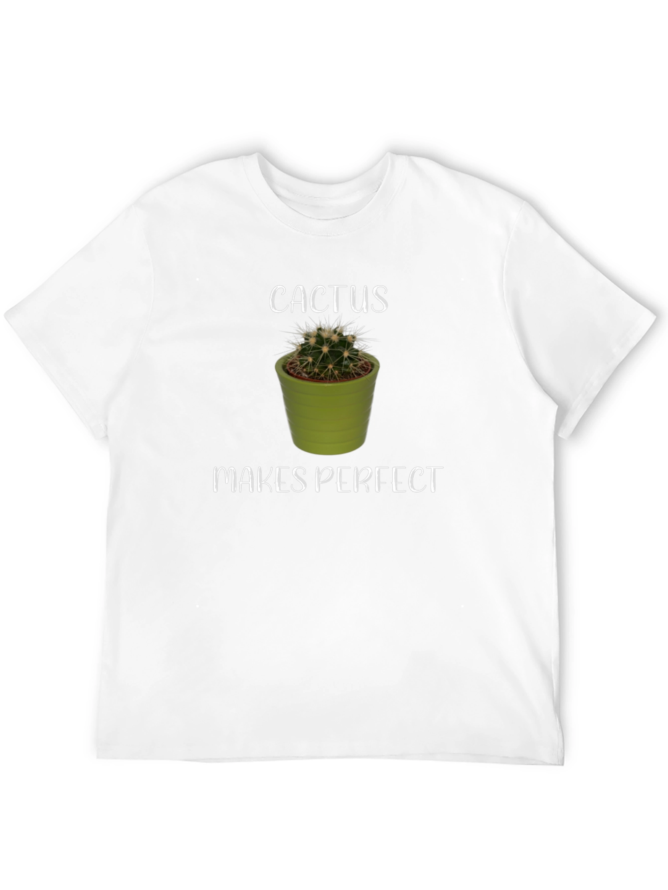 Cactus Makes Perfect T-Shirt - Unique Funny Tee