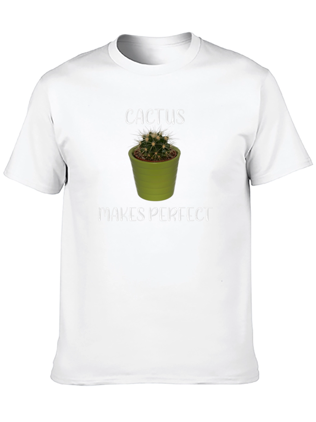Cactus Makes Perfect T-Shirt - Unique Funny Tee