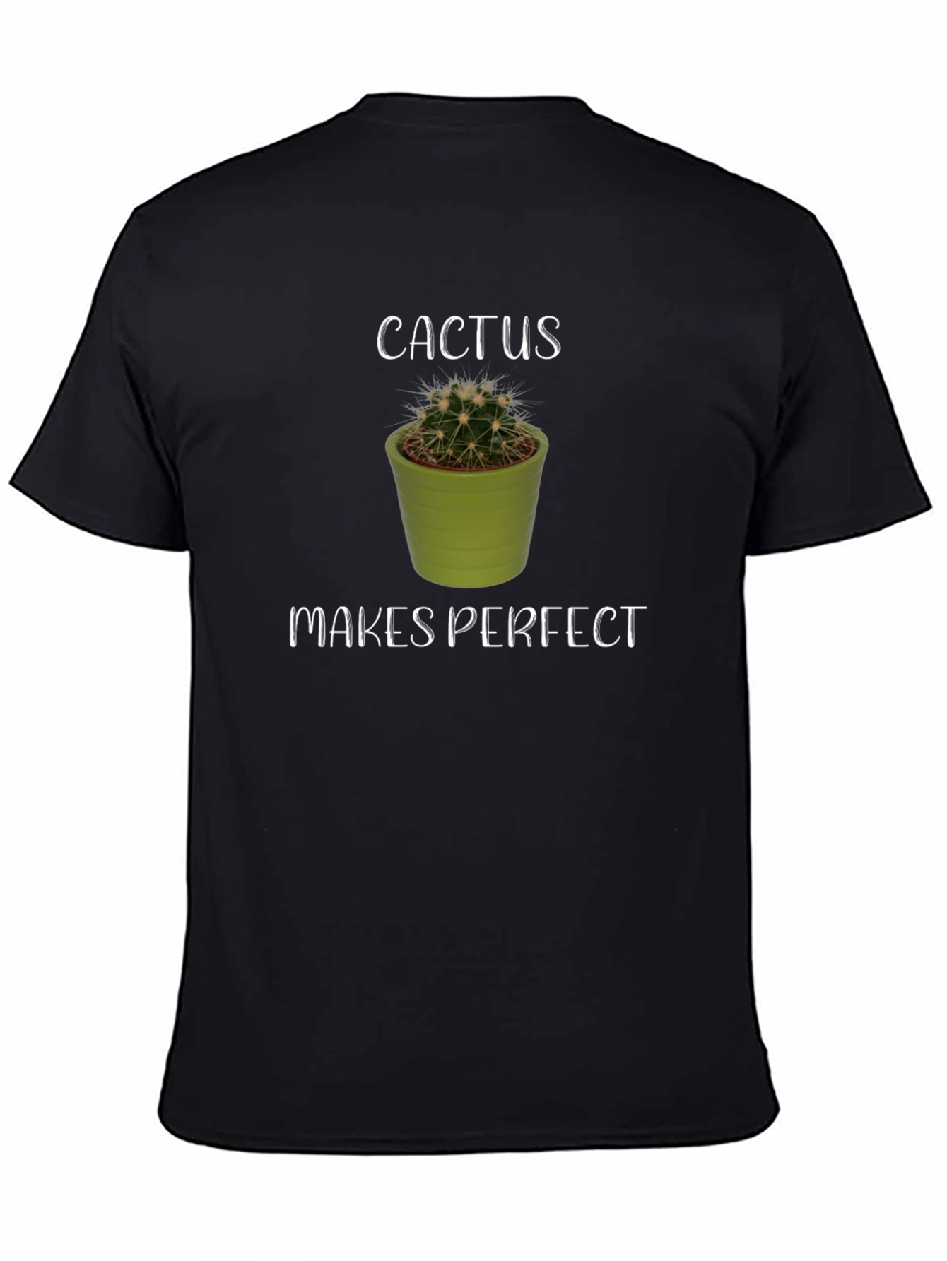Cactus Makes Perfect T-Shirt - Unique Funny Tee