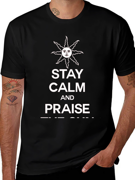 Stay Calm and Praise the Sun T-Shirt