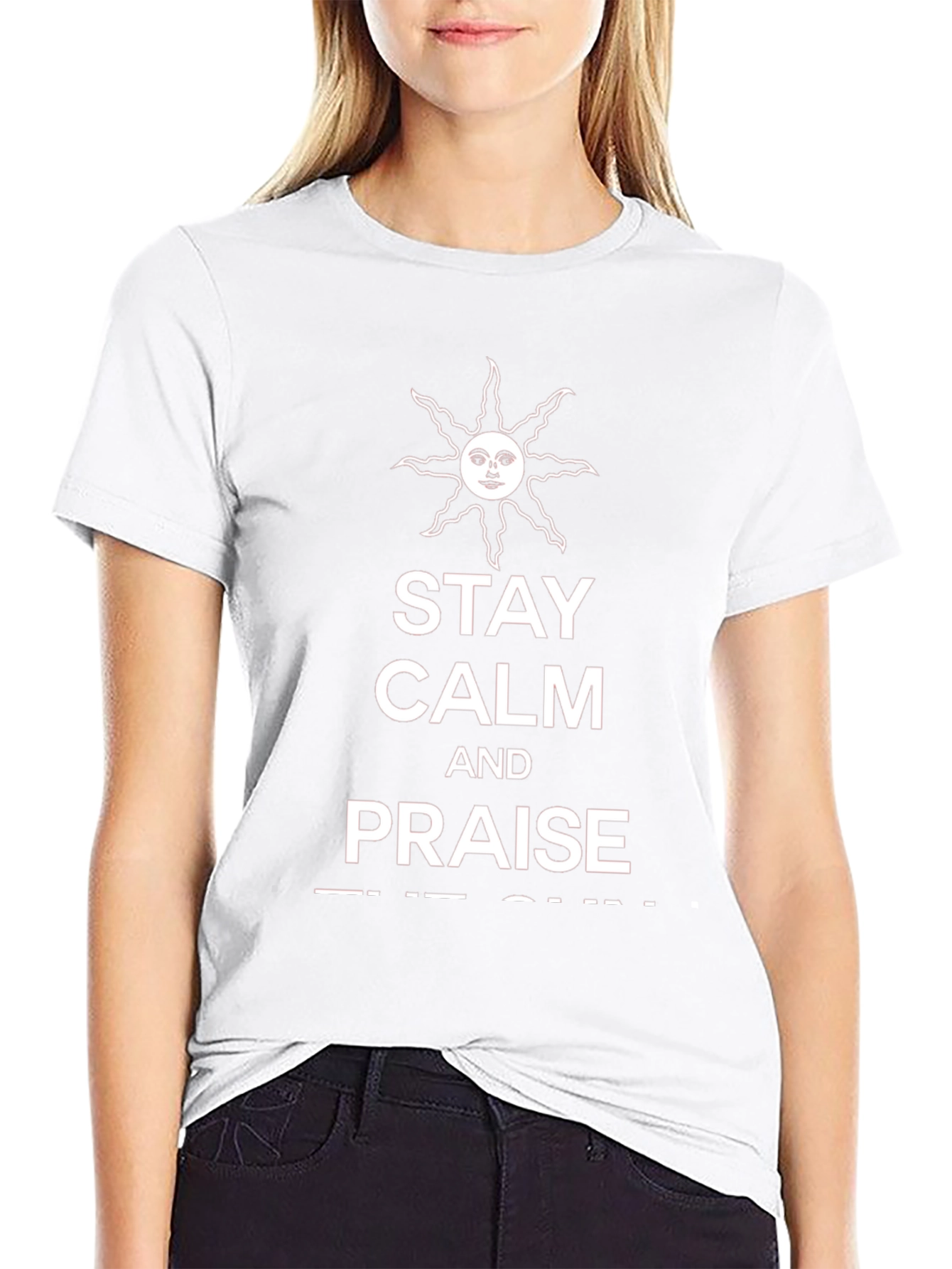 Stay Calm and Praise the Sun T-Shirt
