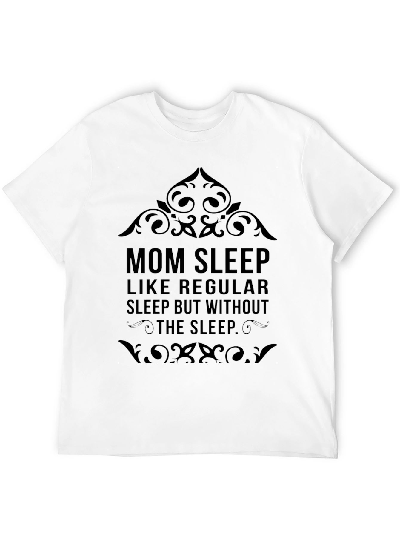 Mom Sleep Funny Graphic Tee