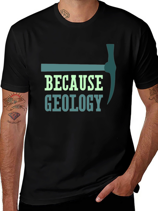 Geology Pickaxe T-Shirt - Because Geology Tee