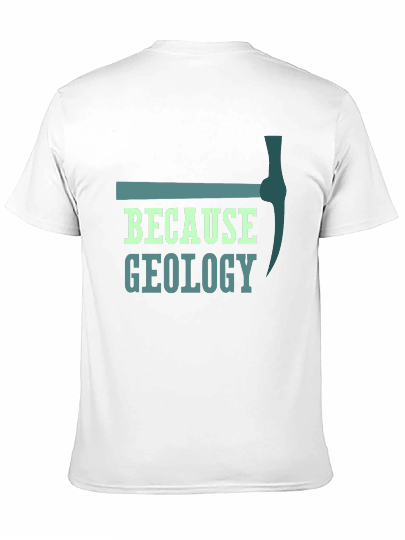 Geology Pickaxe T-Shirt - Because Geology Tee