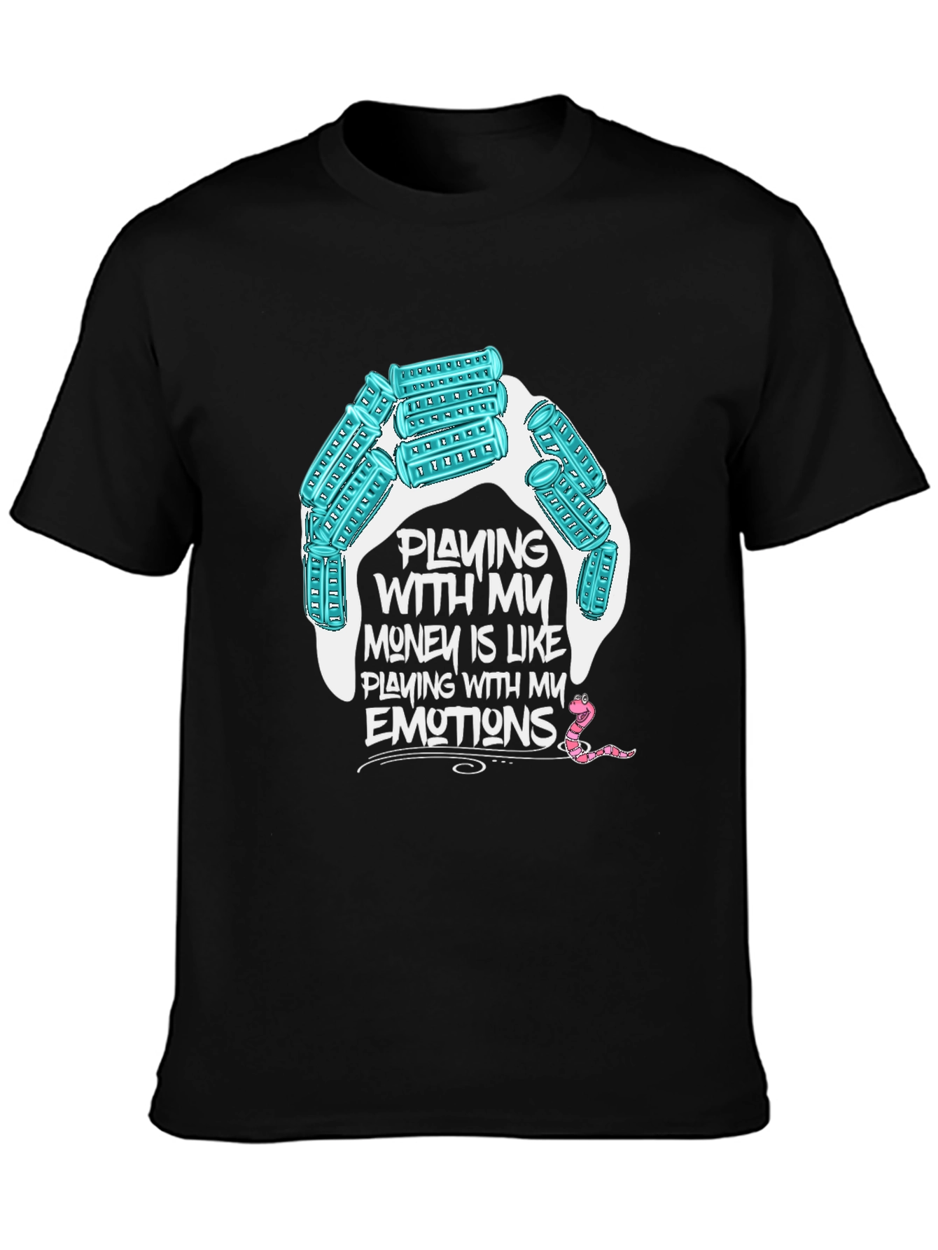 Playing with my money T-shirt