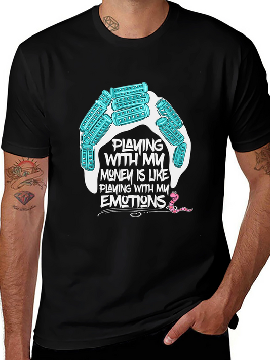 Playing with my money T-shirt