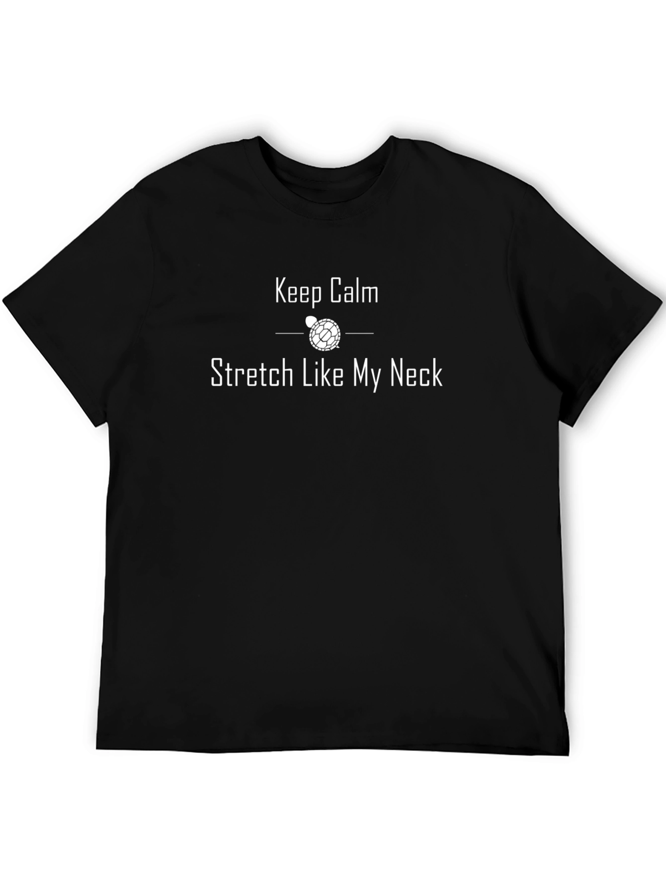 Keep Calm Stretch Like My Neck Black T-Shirt