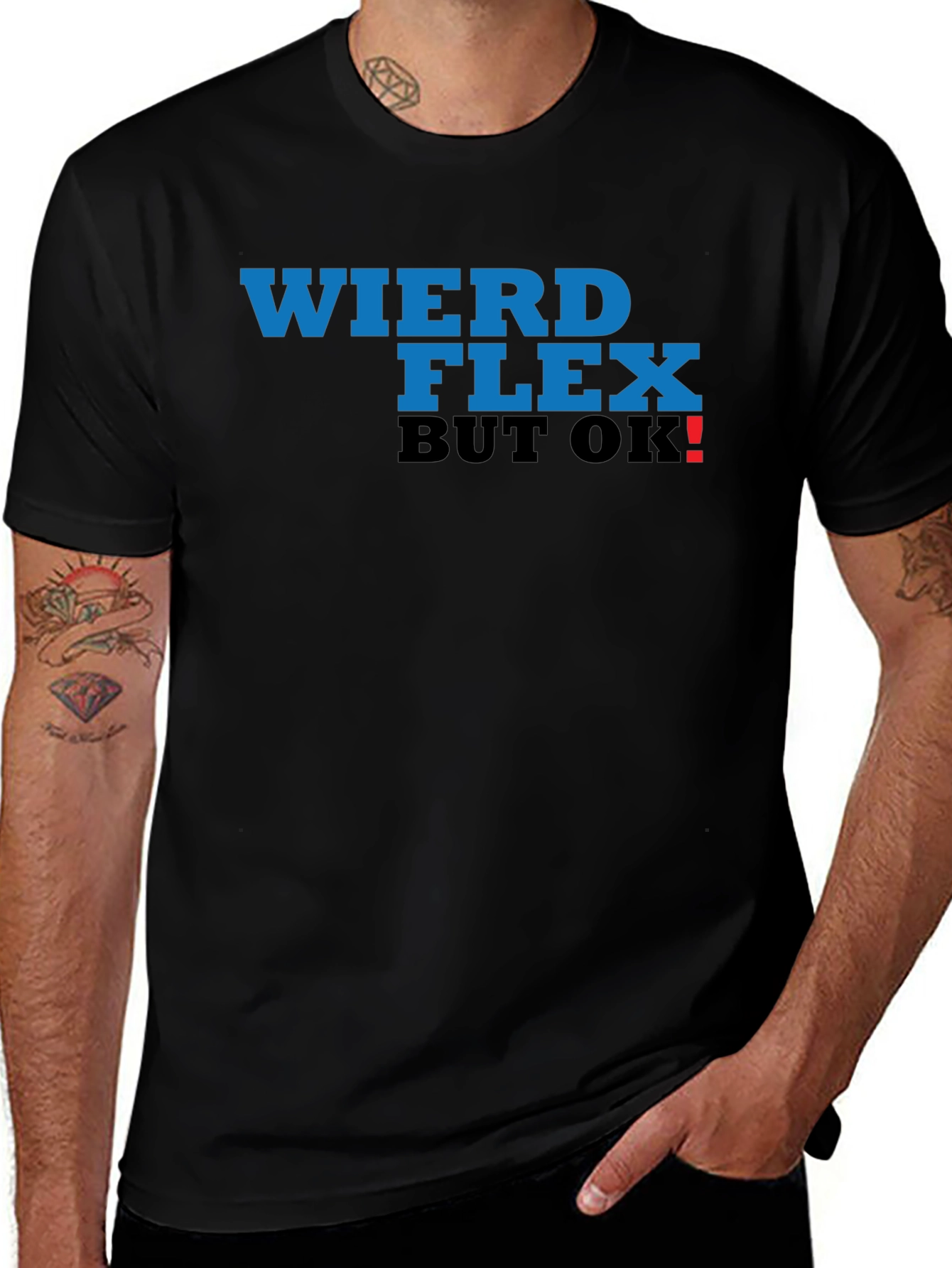 Weird Flex But OK! T-Shirt